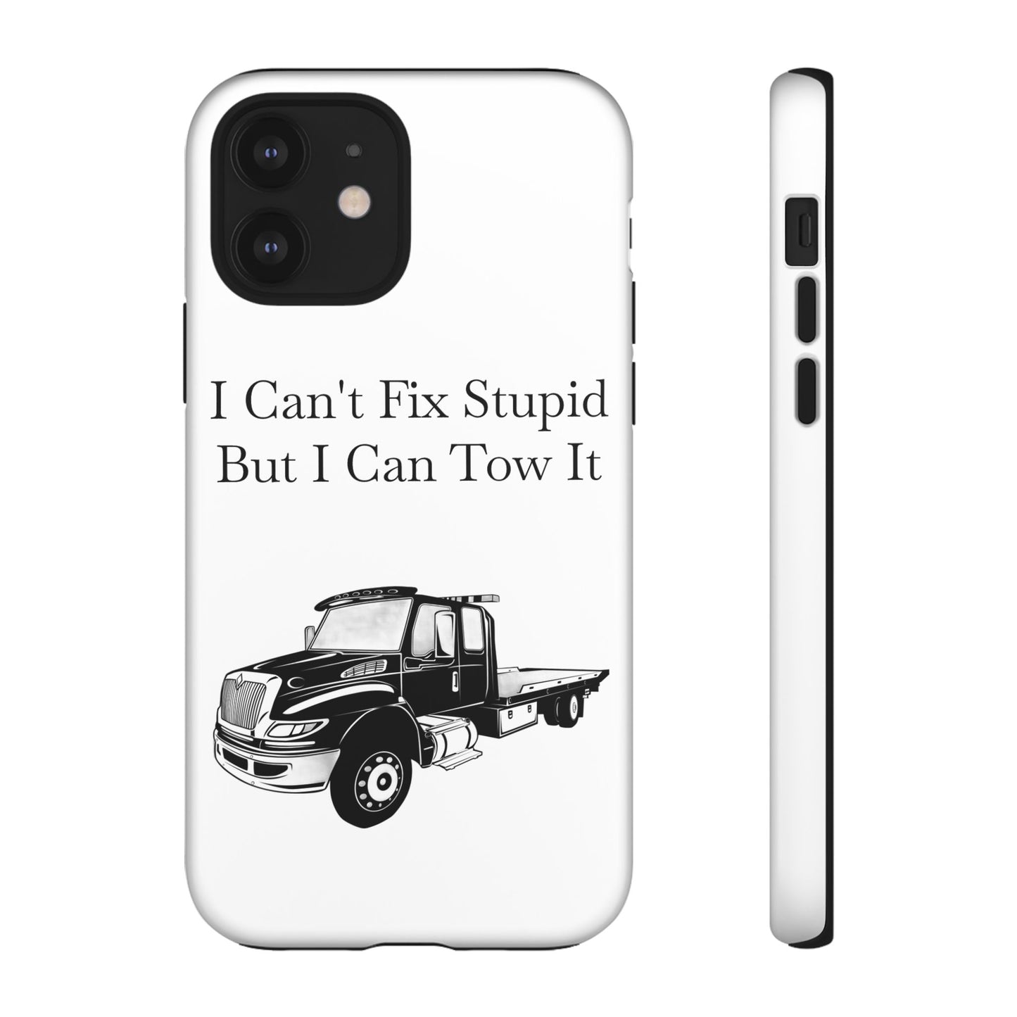 I Can't Fix Stupid Flatbed Tow Truck iPhone Case