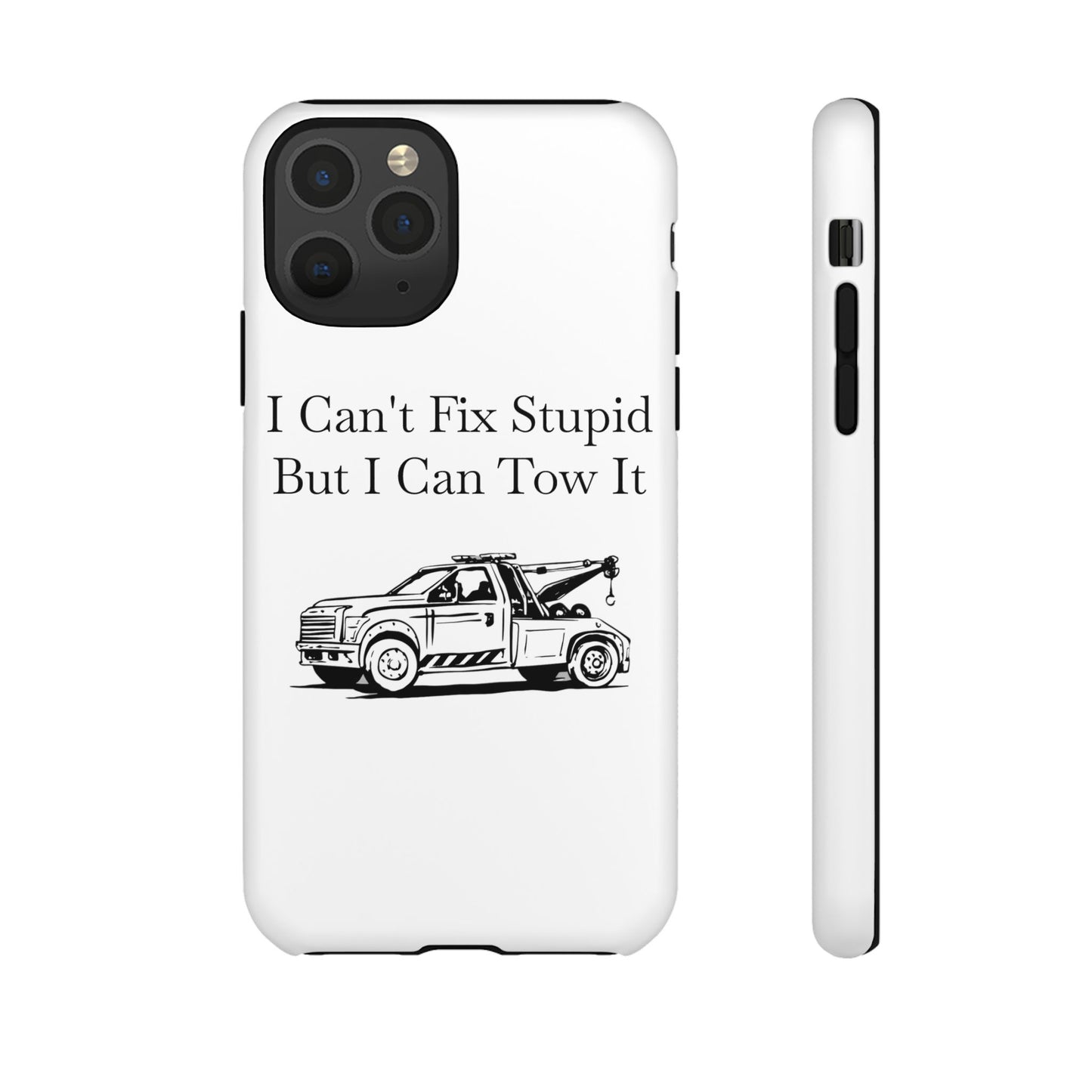I Can't Fix Stupid Wheel Lift Tow Truck iPhone Case