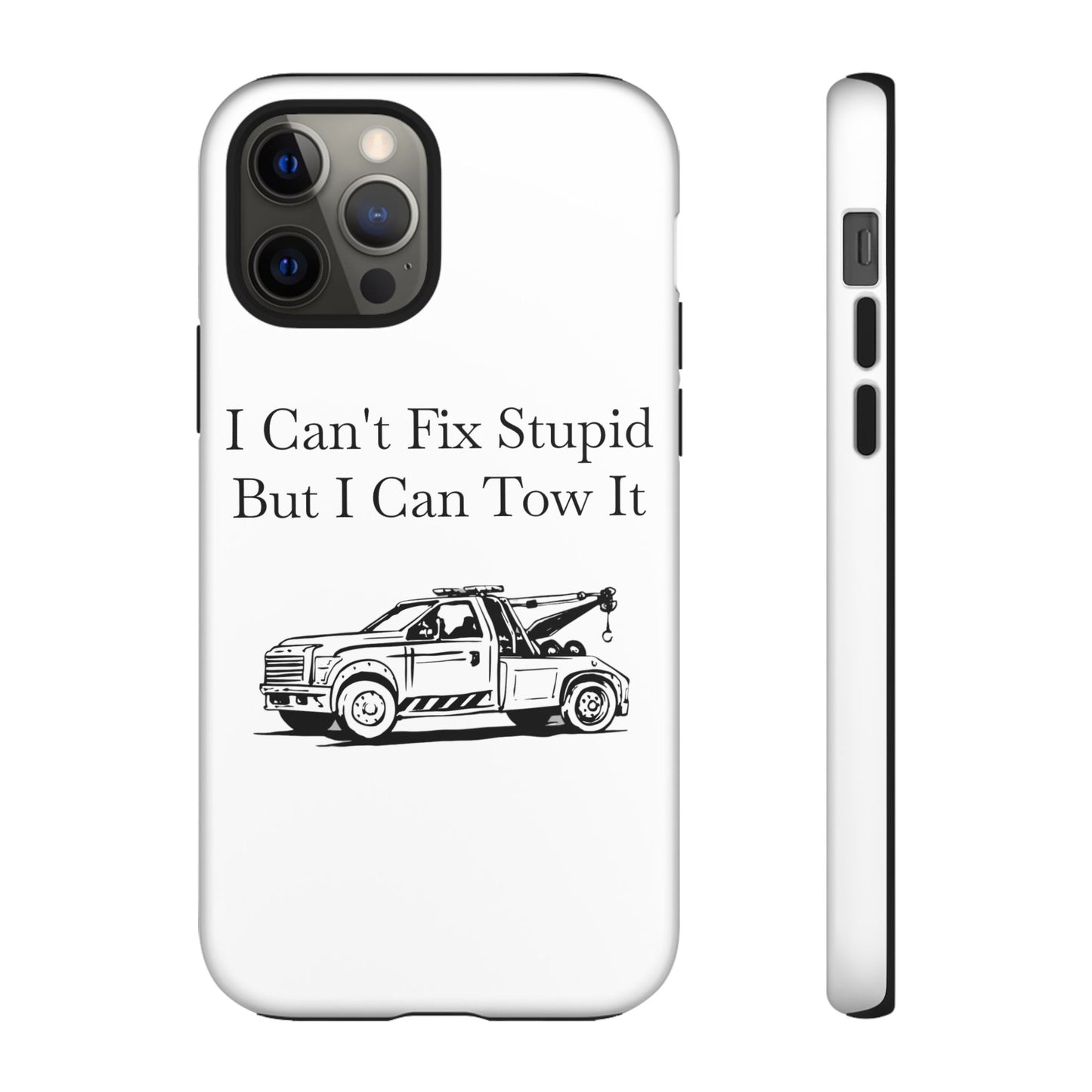 I Can't Fix Stupid Wheel Lift Tow Truck iPhone Case