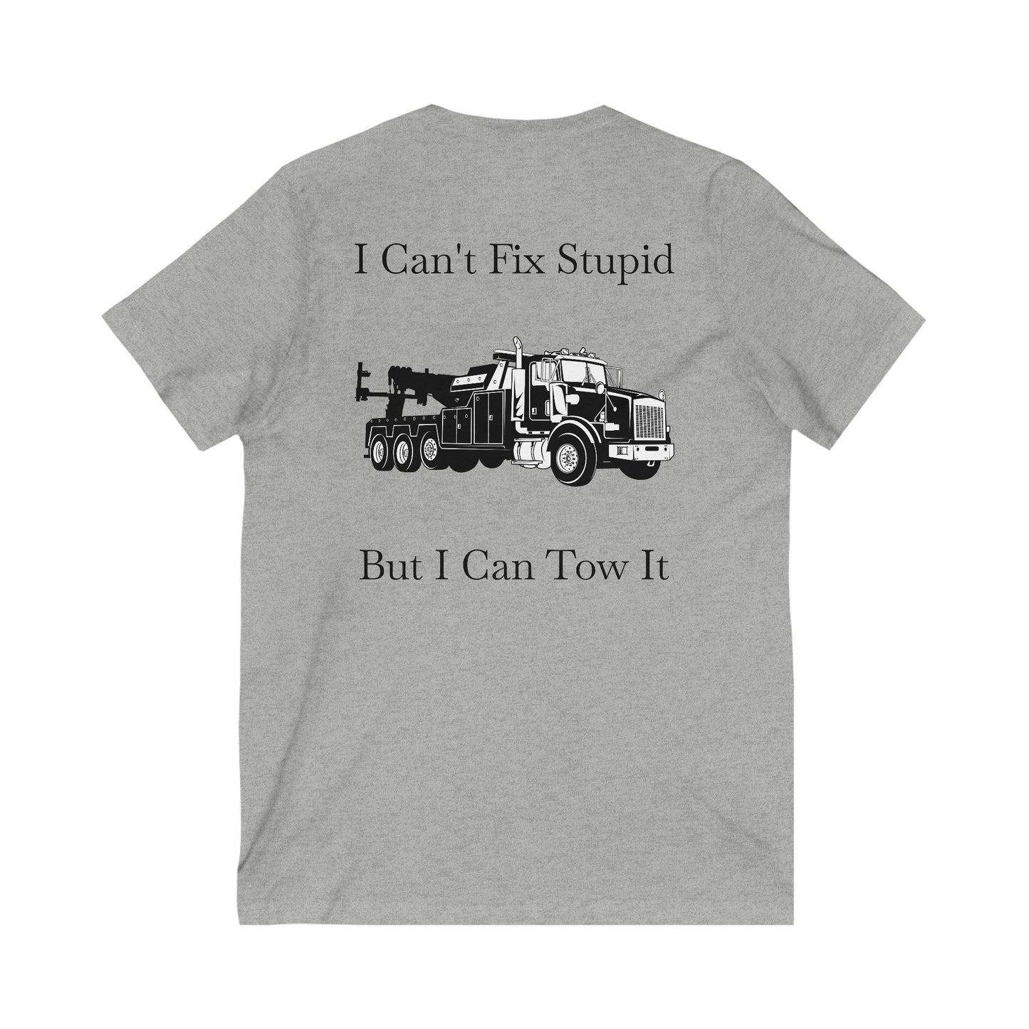 I Can't Fix Stupid Heavy Tow Truck Unisex Short Sleeve V-Neck Tee