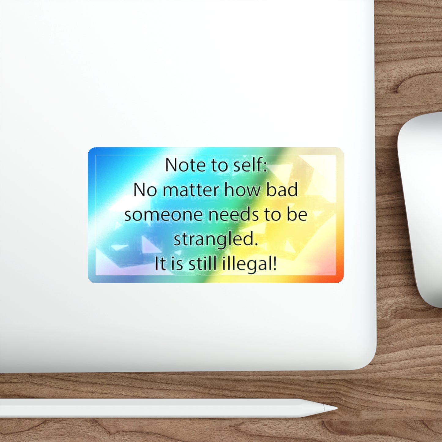 Note To Self Holographic Sticker