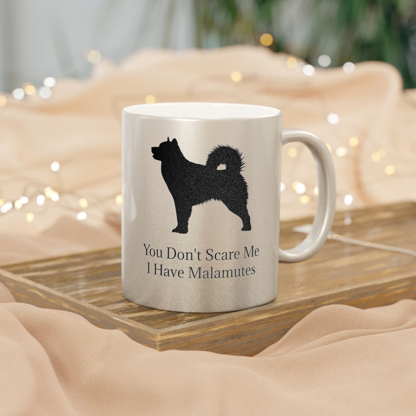 You Don't Scare Me Metallic Coffee Mug