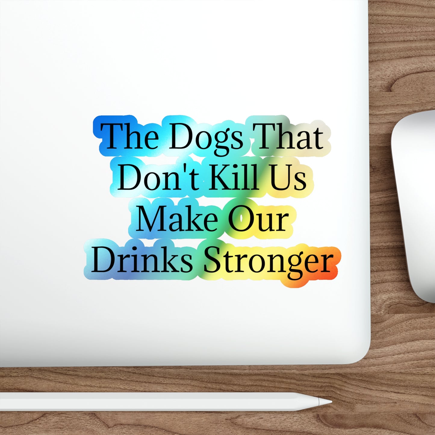 Drinks Stronger Holographic Sticker