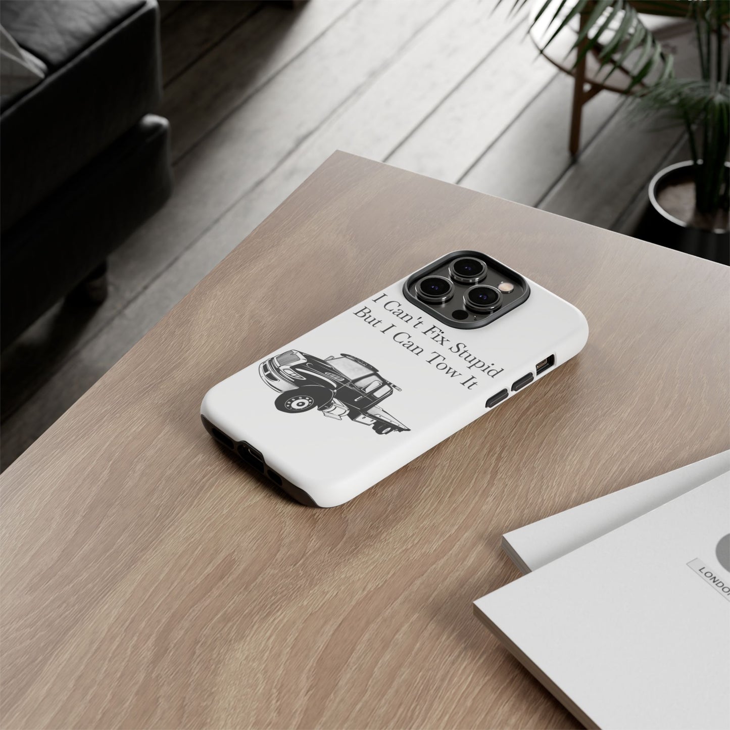 I Can't Fix Stupid Flatbed Tow Truck iPhone Case