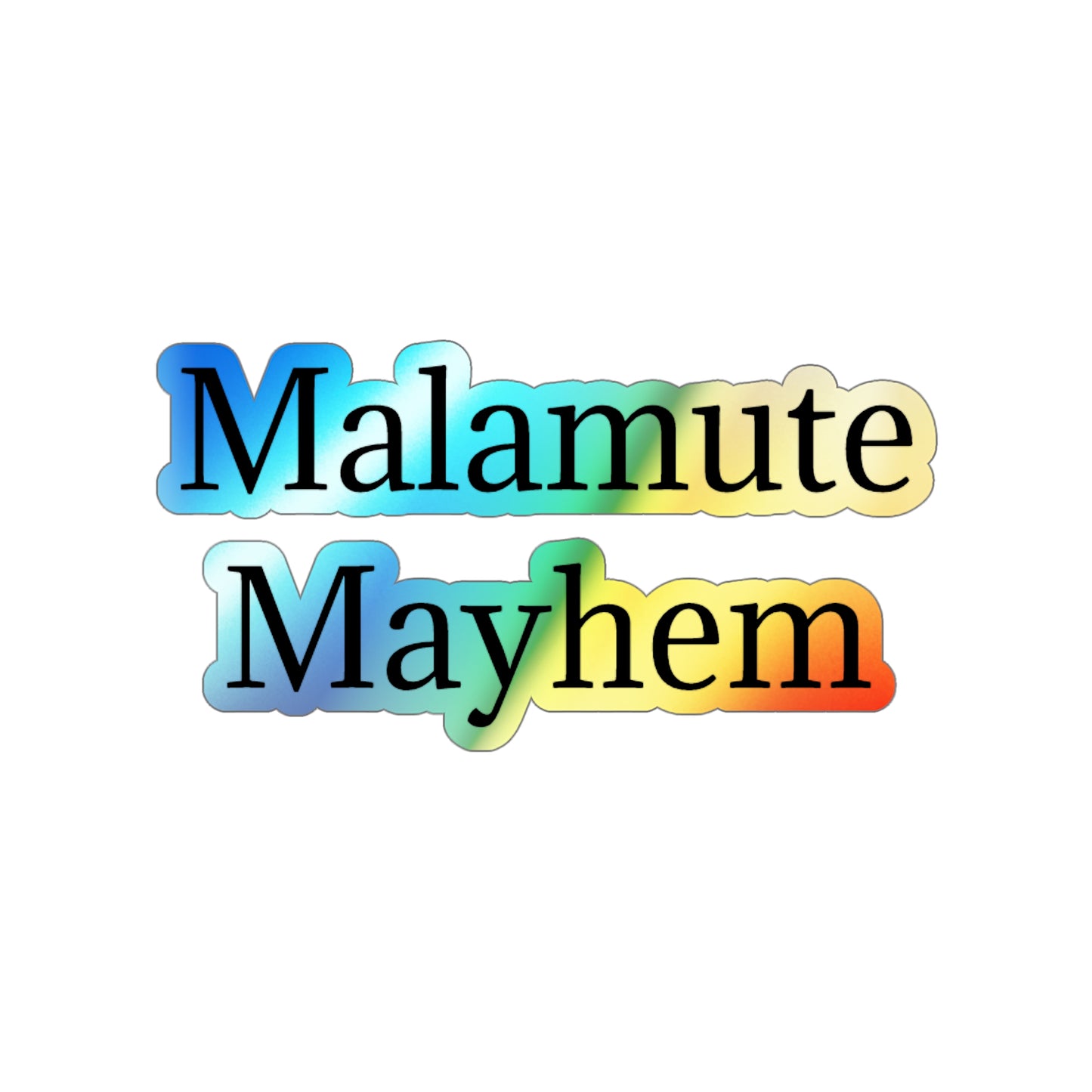 Malamute Mayhem Holographic Sticker