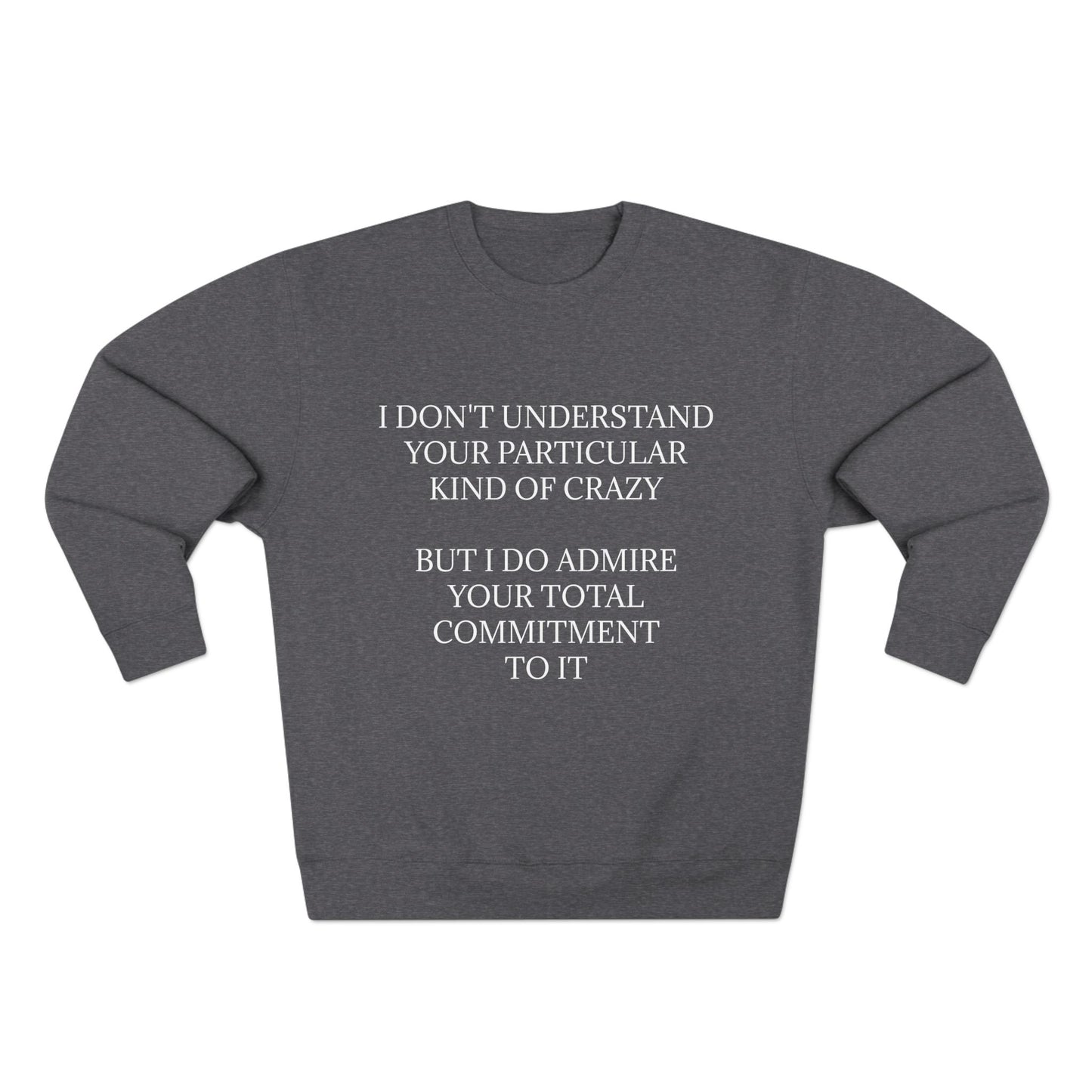 Kind Of Crazy Unisex Crewneck Sweatshirt