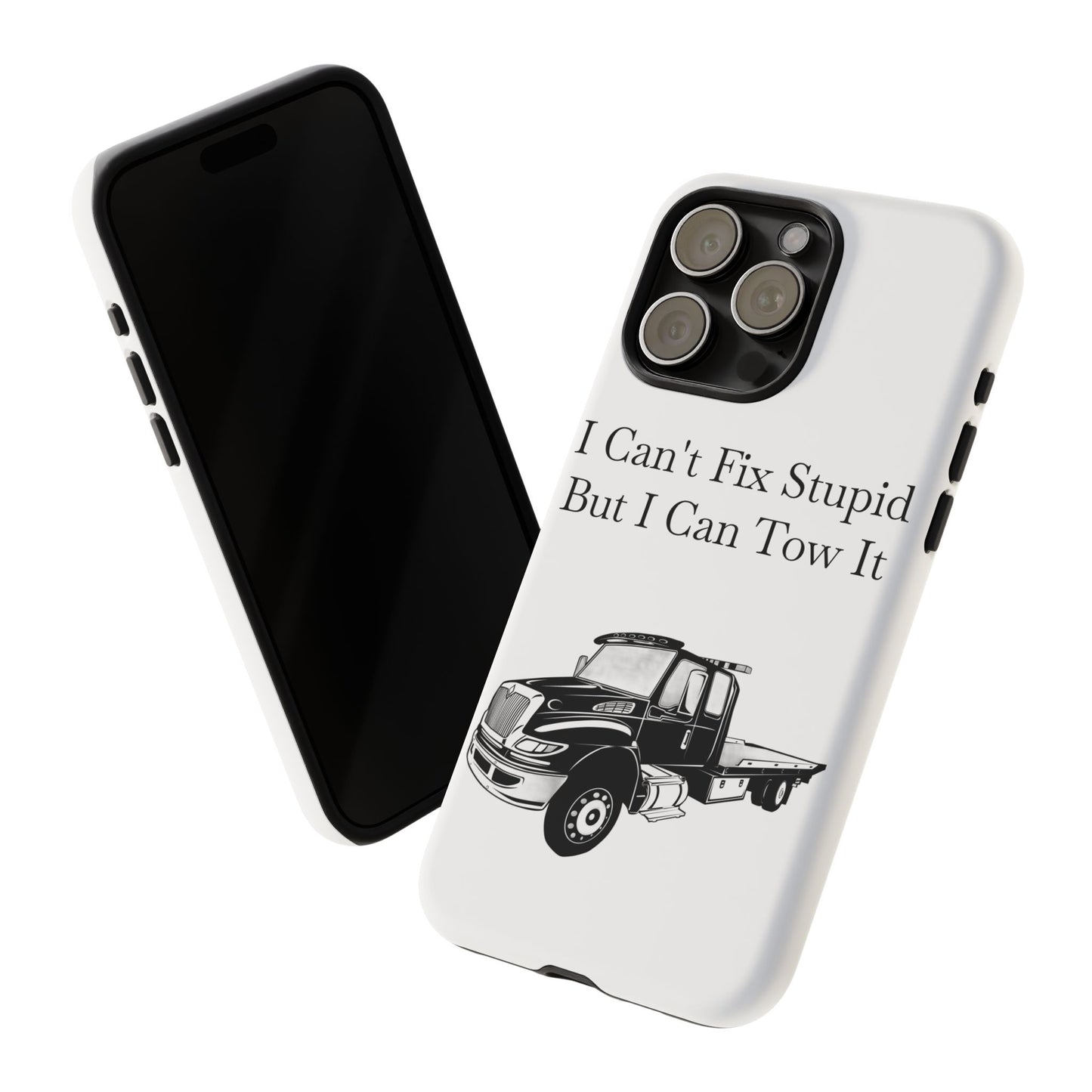 I Can't Fix Stupid Flatbed Tow Truck iPhone Case