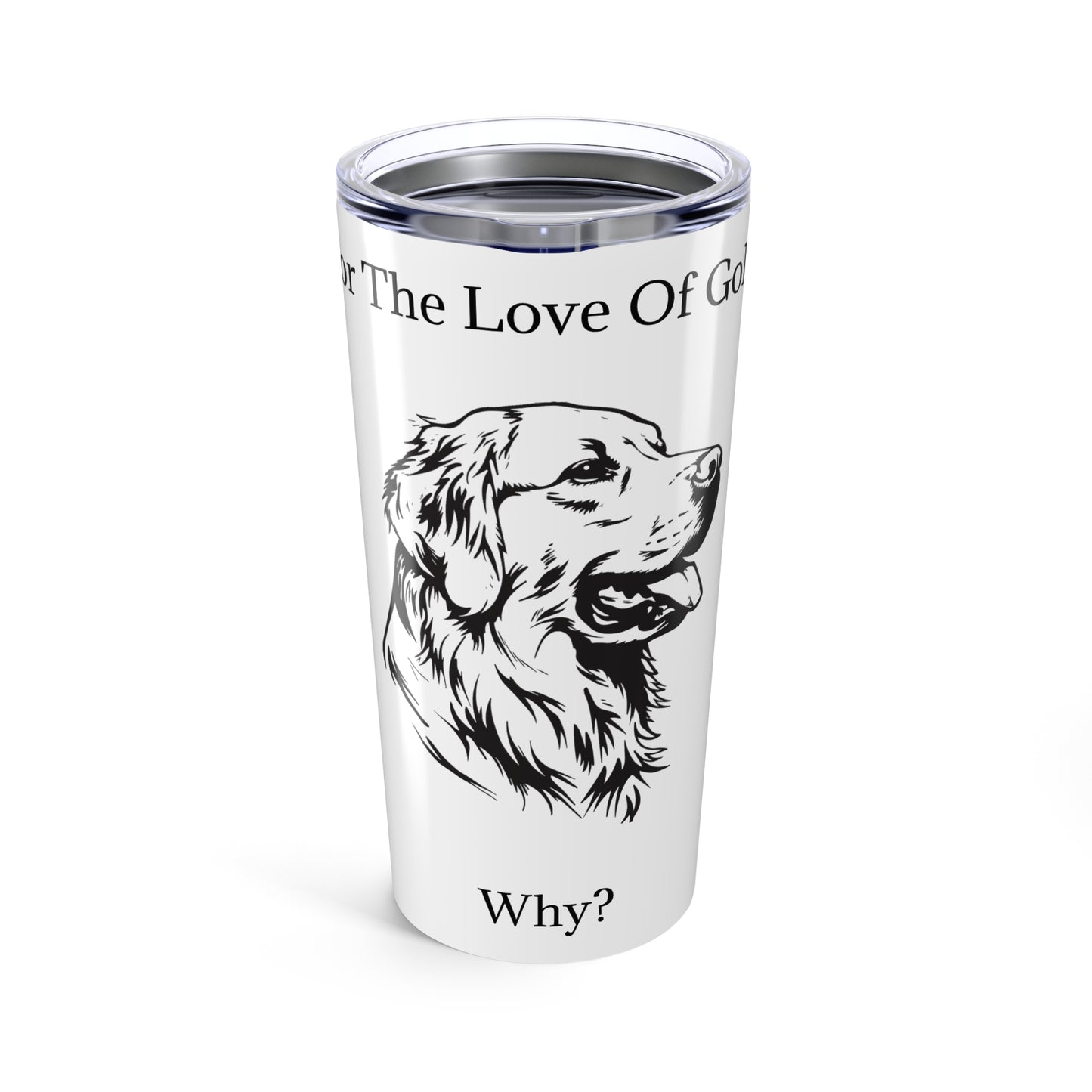 For The Love Of Gold Tumbler