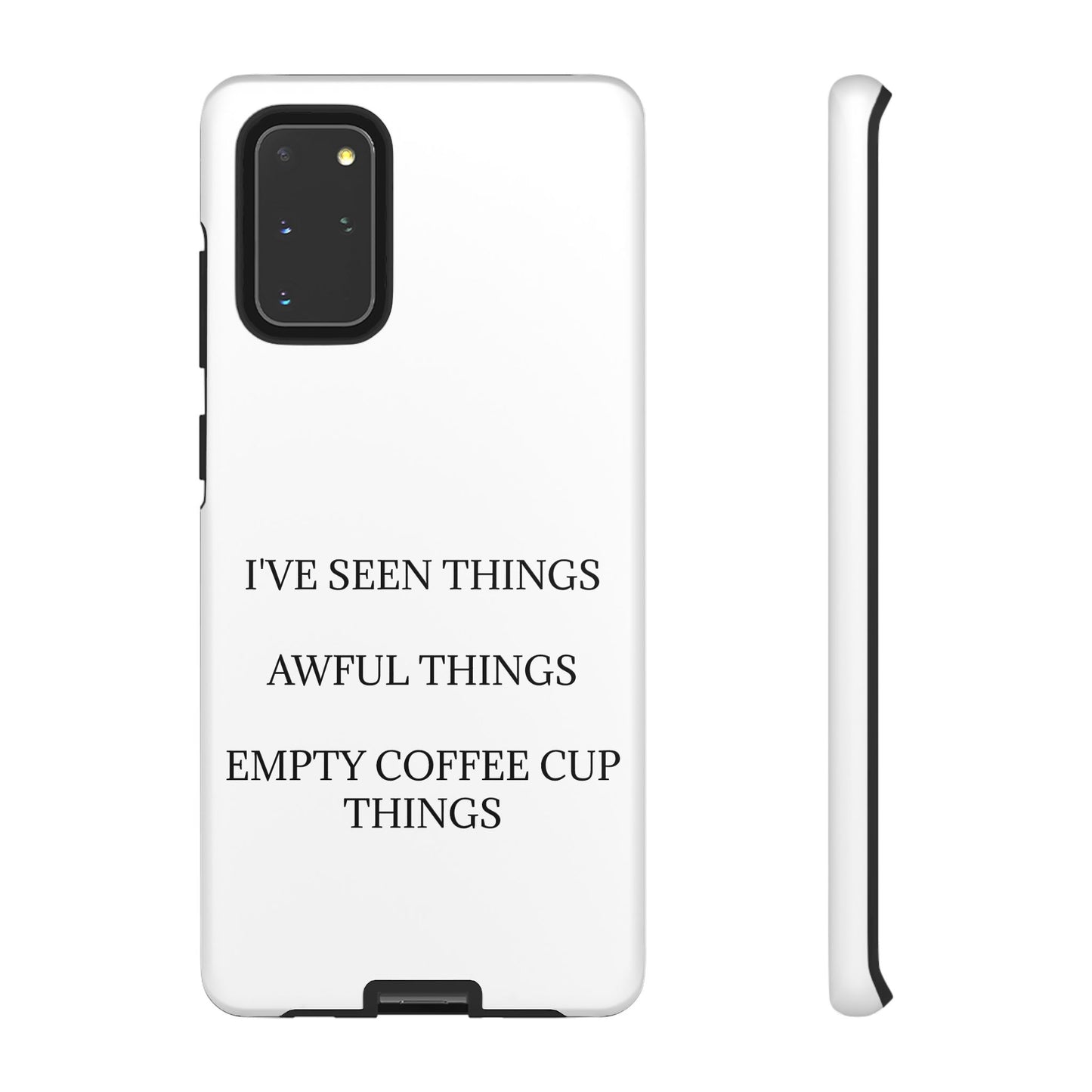 I've Seen Things Samsung Case