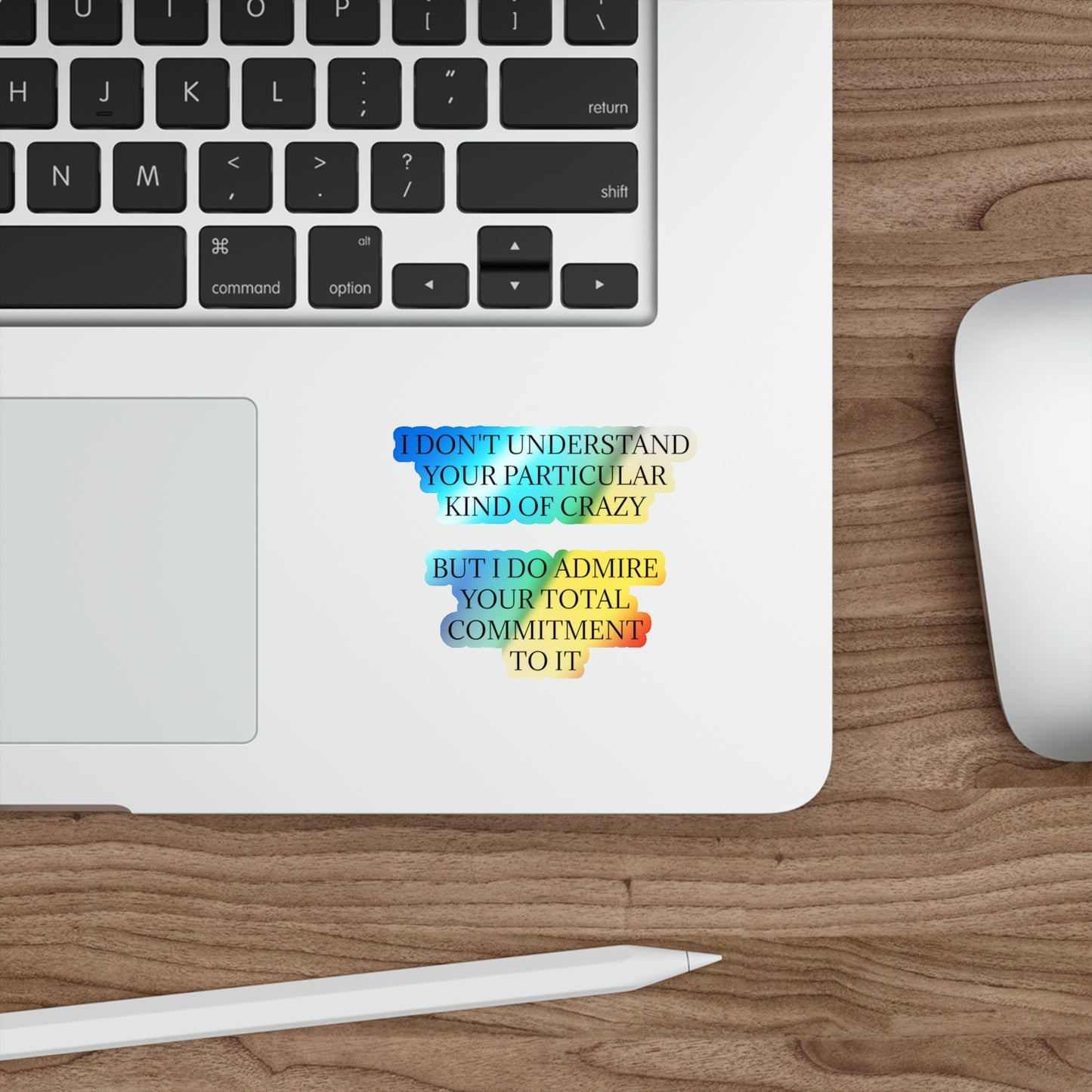 Kind Of Crazy Holographic Sticker