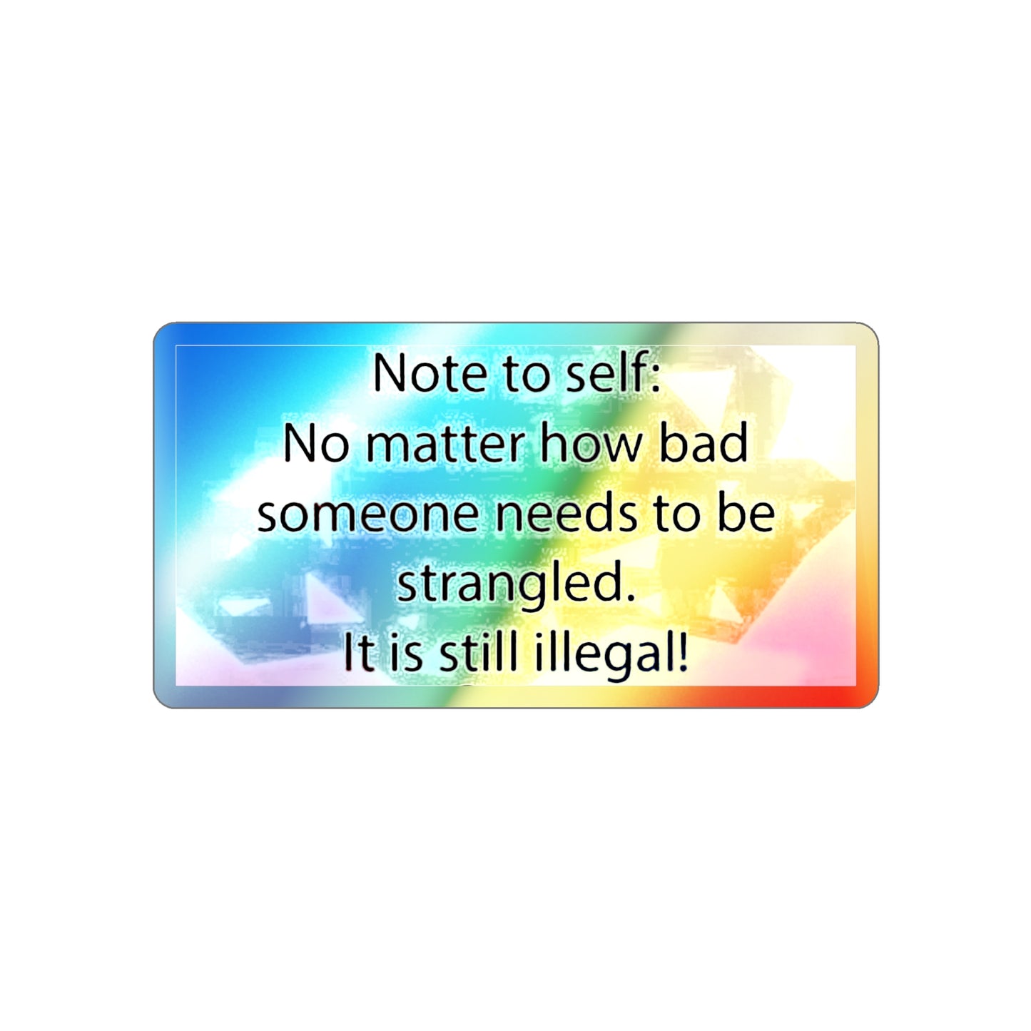 Note To Self Holographic Sticker