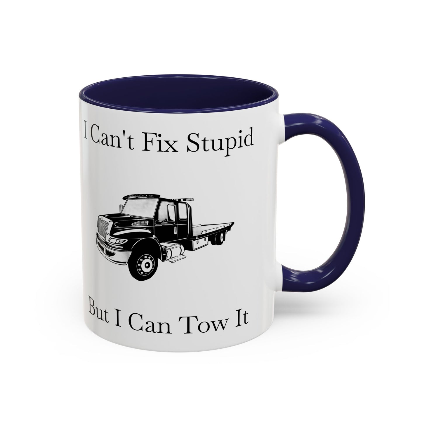 I Can't Fix Stupid Flatbed Tow Truck 2-Tone Coffee Mug