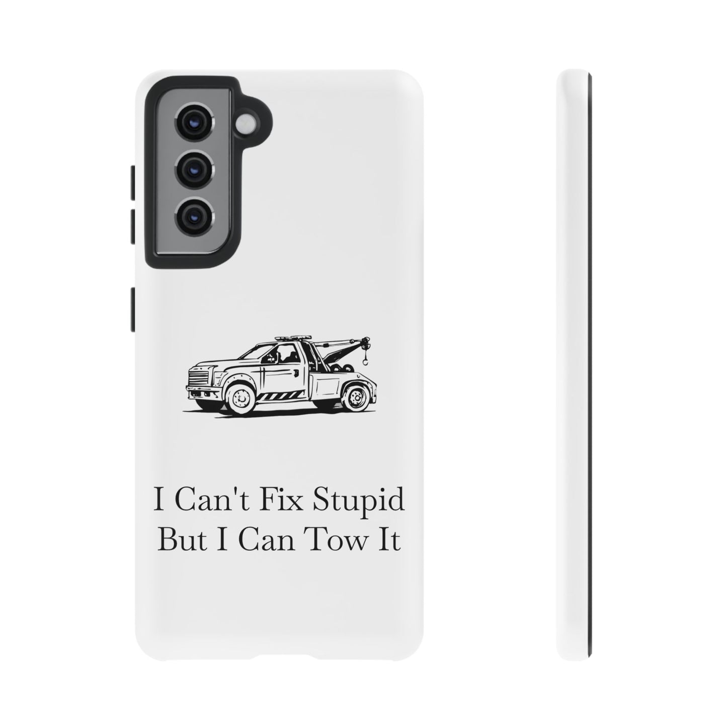 I Can't Fix Stupid Wheel Lift Tow Truck Samsung Case