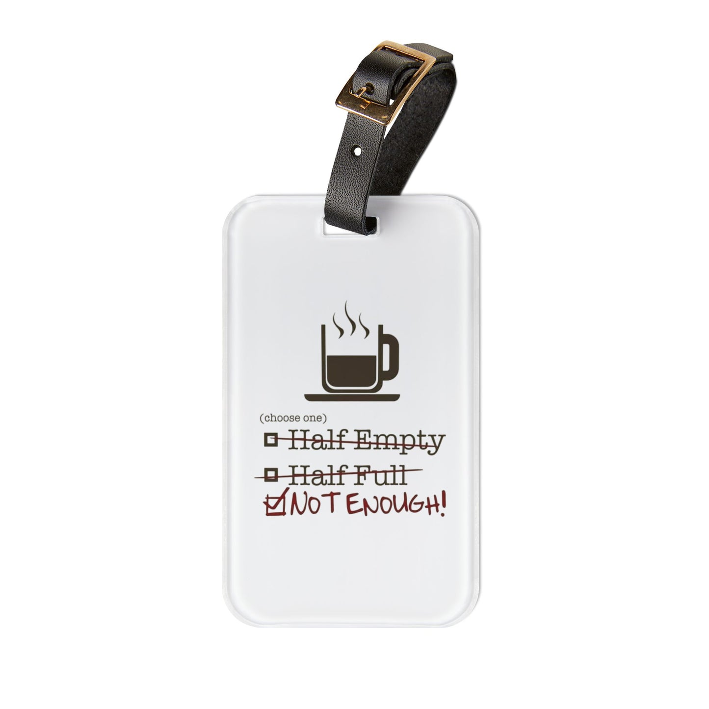 Not Enough Leather Strap Luggage Tag