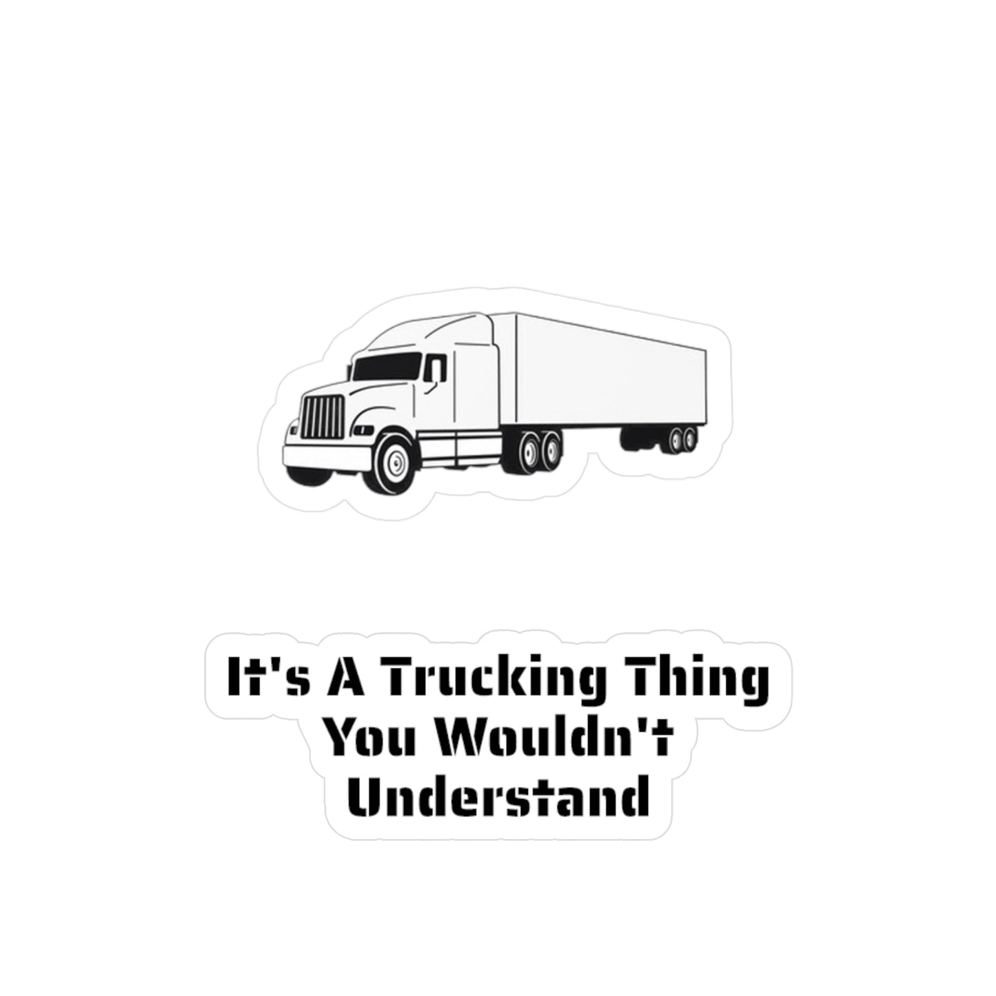 Trucking Thing Vinyl Decal