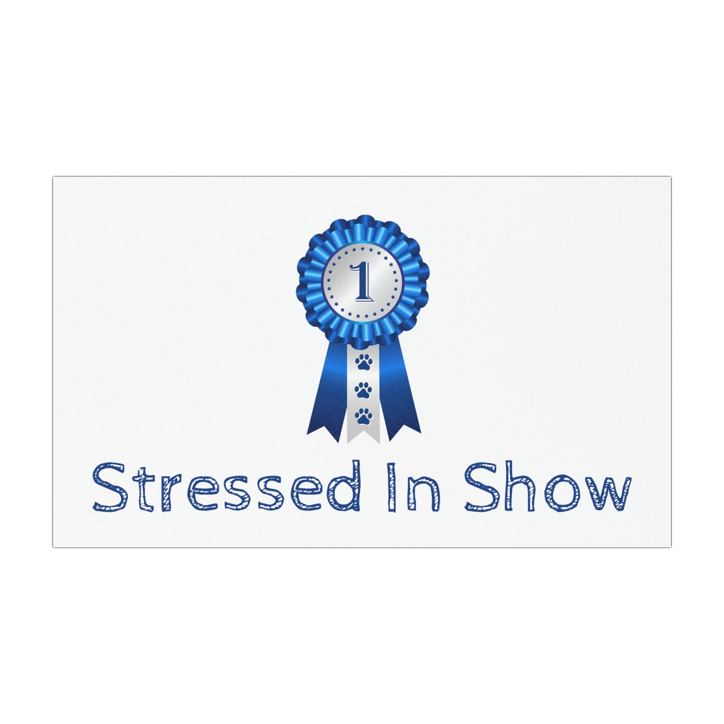 Stressed In Show Indoor/Outdoor Magnet