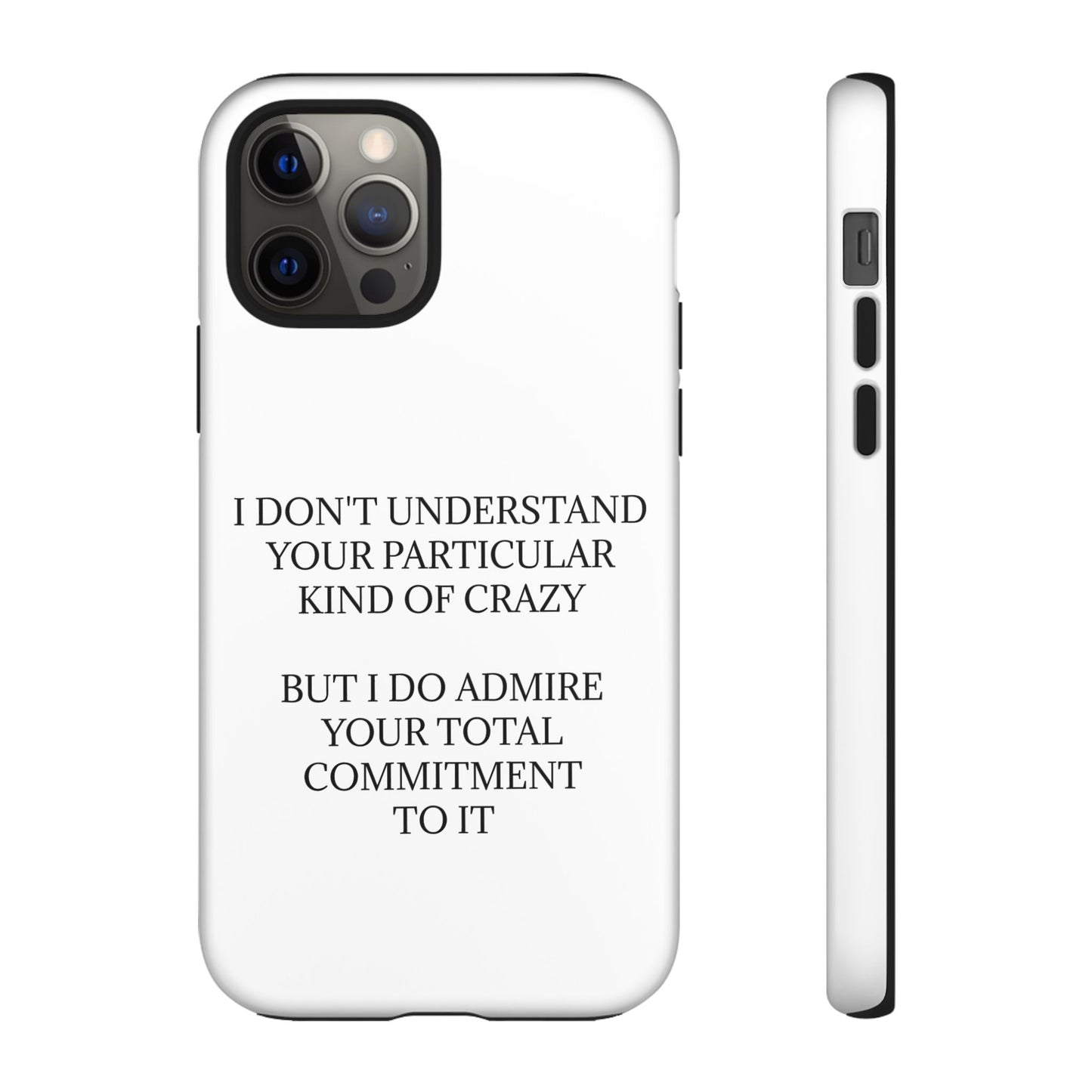 Kind Of Crazy iPhone Case