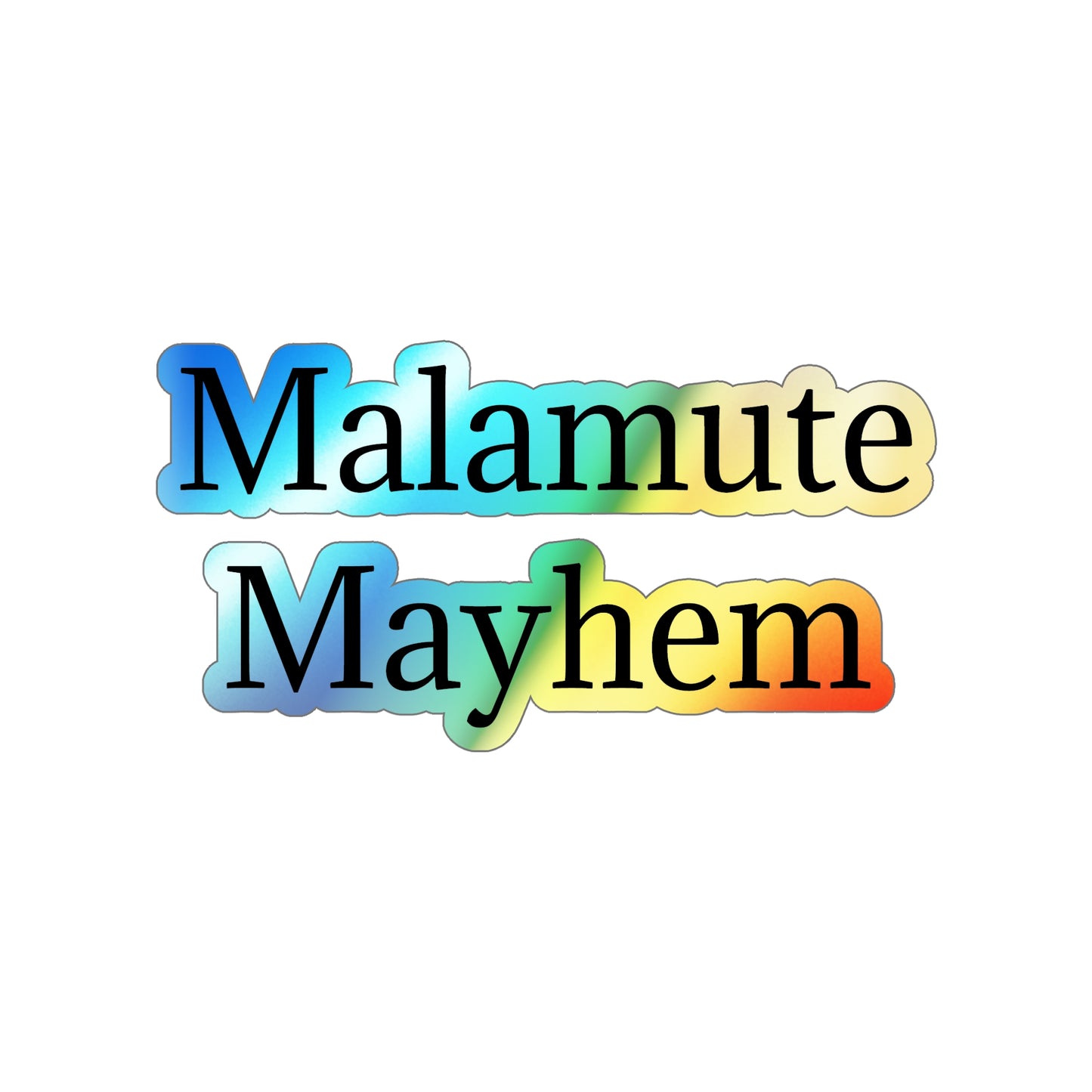 Malamute Mayhem Holographic Sticker