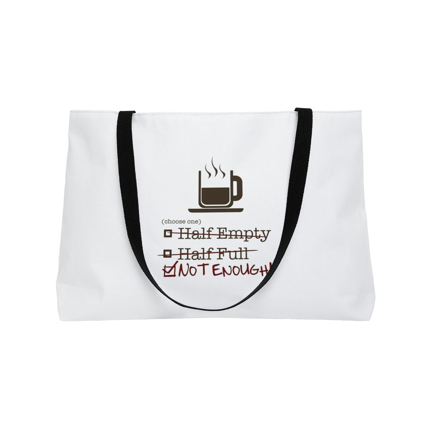 Not Enough Weekender Tote Bag