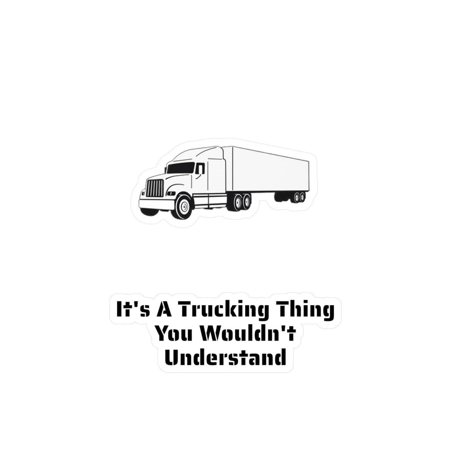 Trucking Thing Vinyl Decal