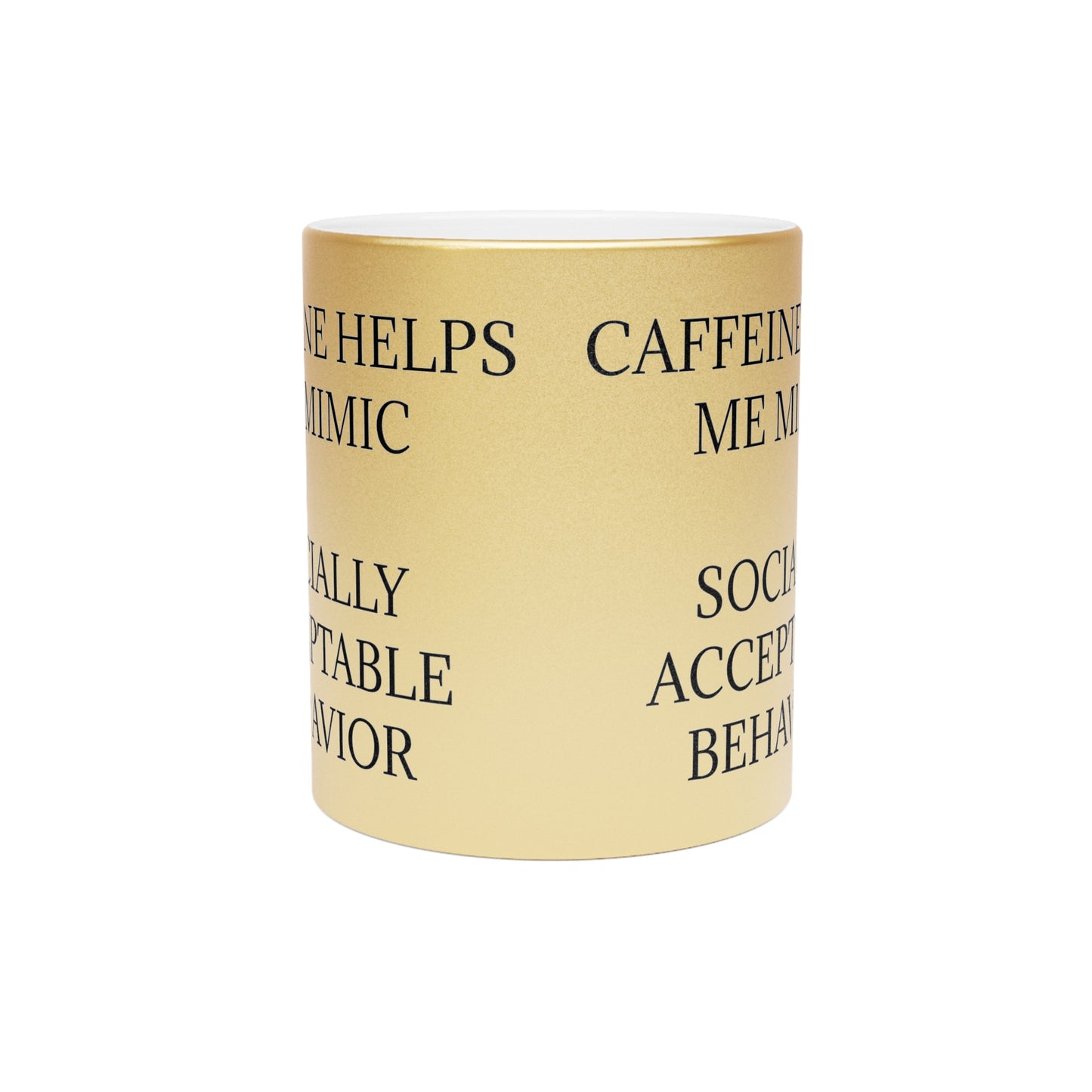 Socially Acceptable Metallic Coffee Mug