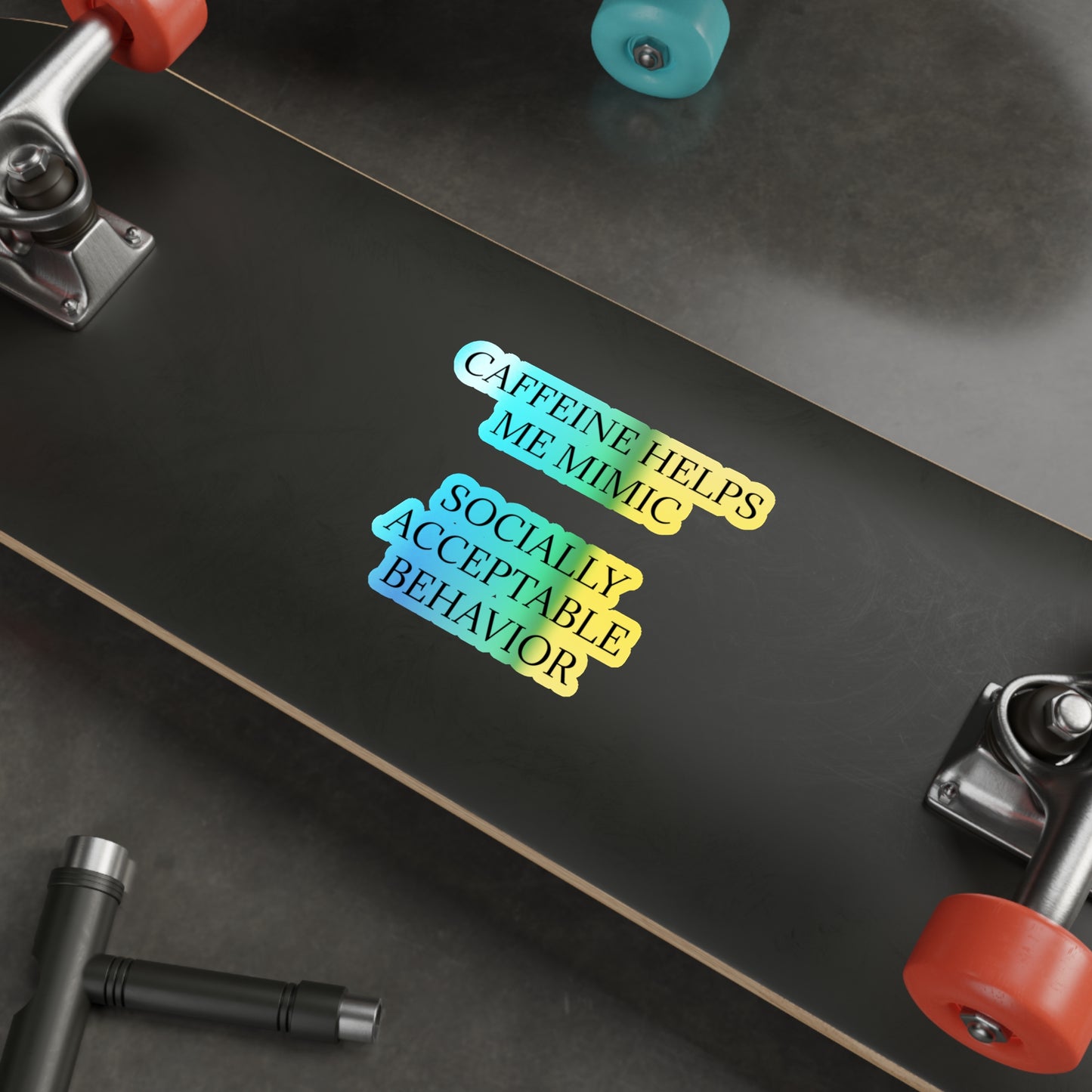 Socially Acceptable Holographic Sticker