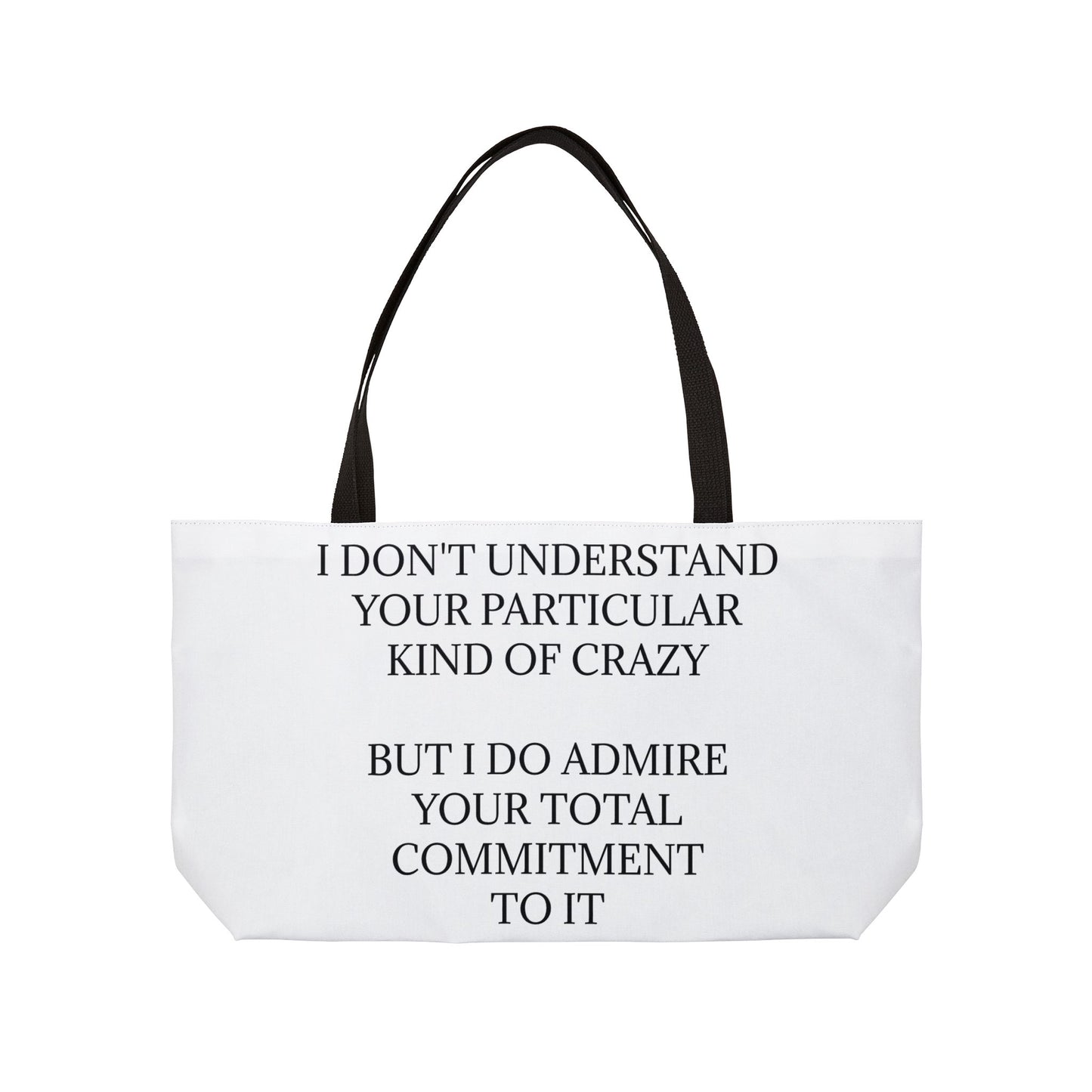 Kind Of Crazy Weekender Tote Bag