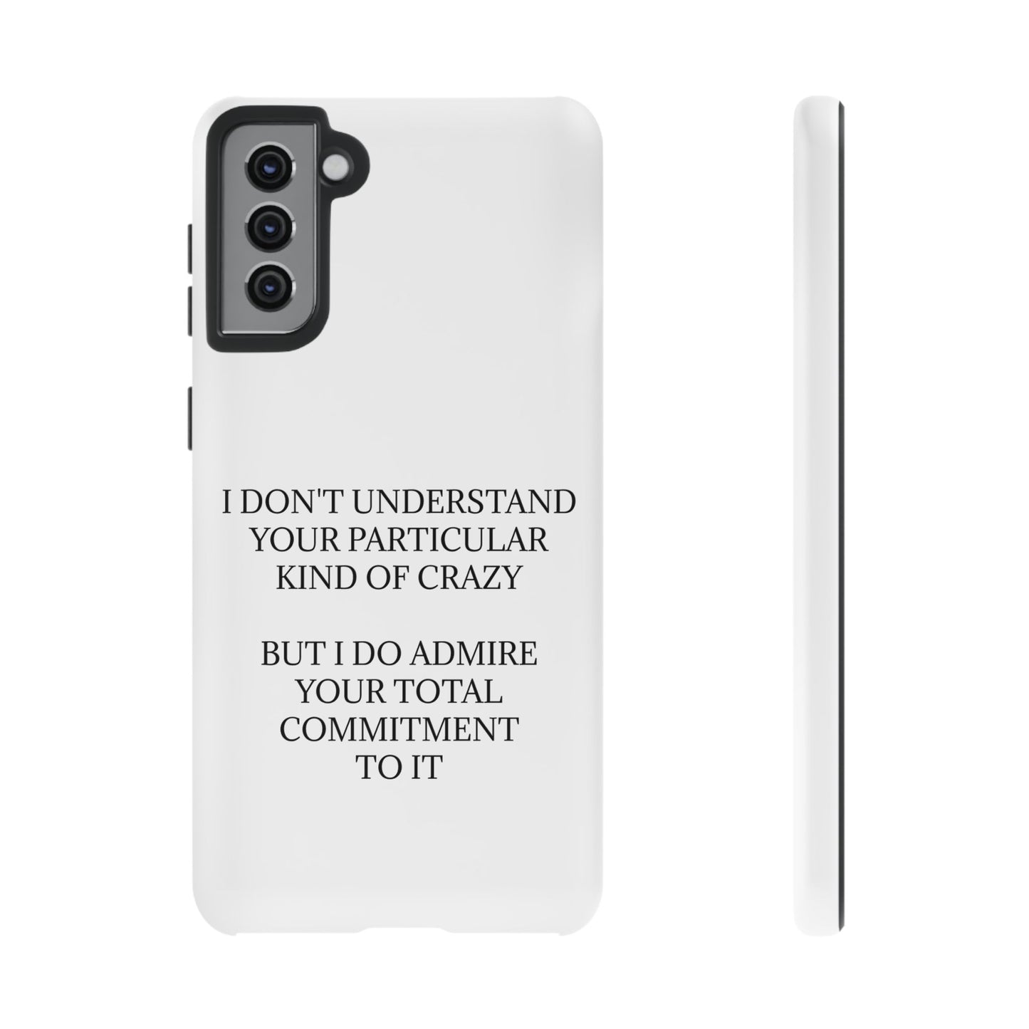 Kind Of Crazy Samsung Case