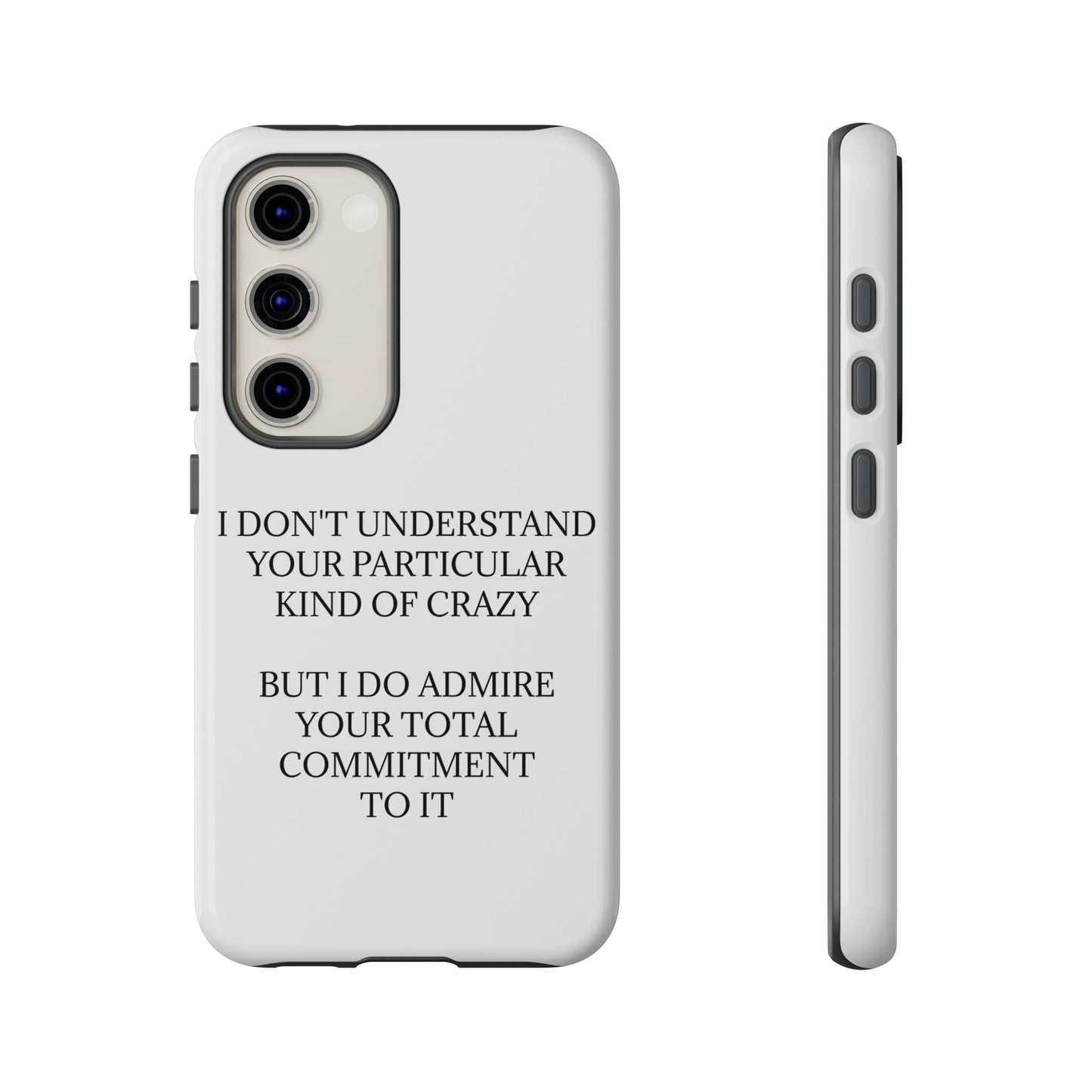 Kind Of Crazy Samsung Case