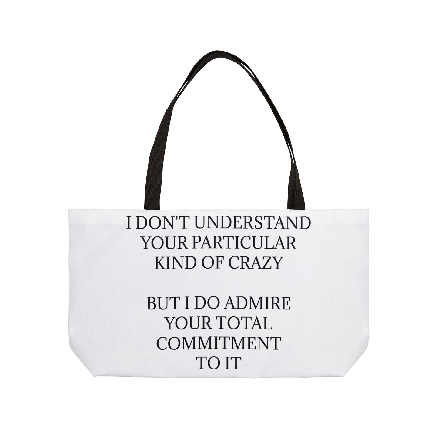 Kind Of Crazy Weekender Tote Bag