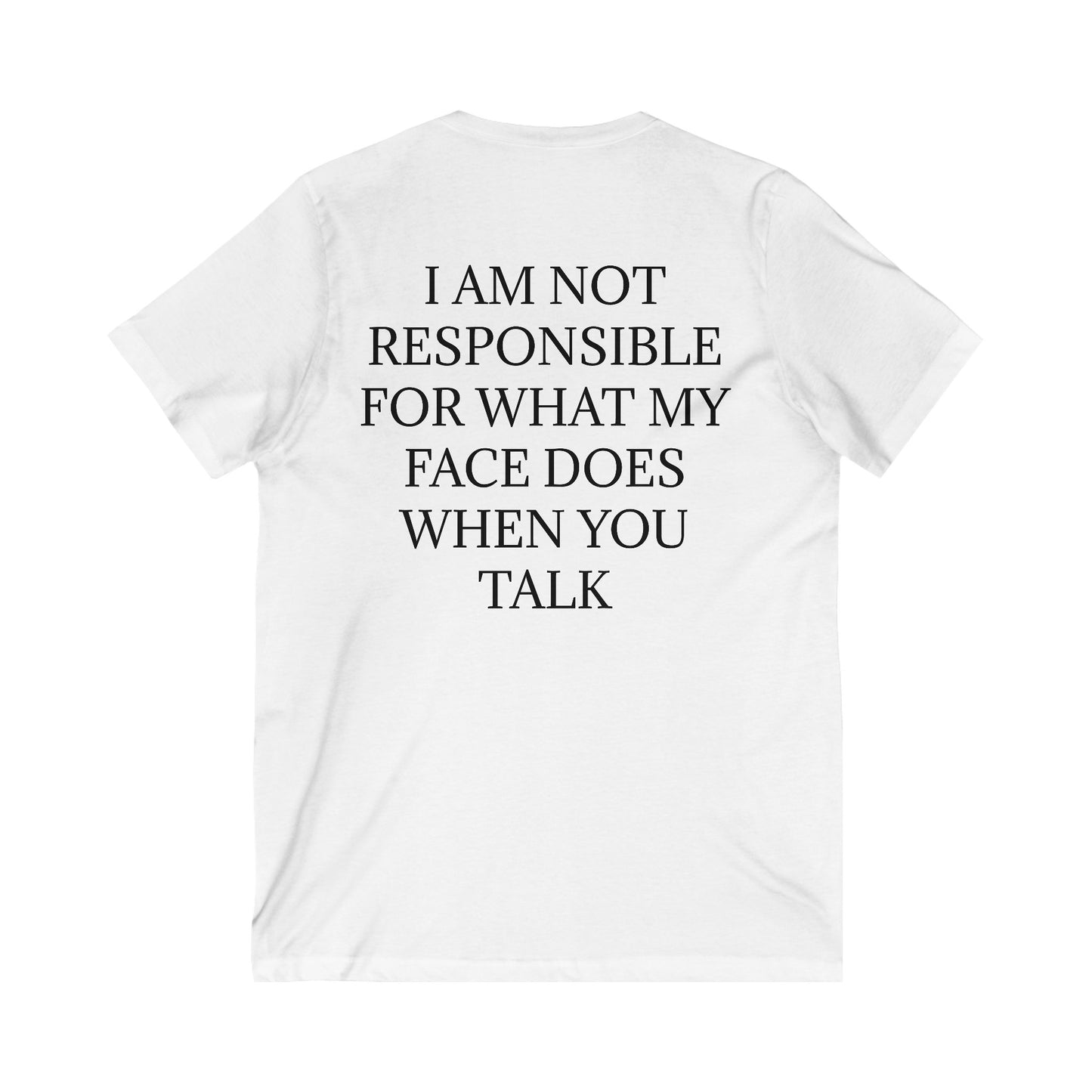 When You Talk Unisex Short Sleeve V-Neck Tee