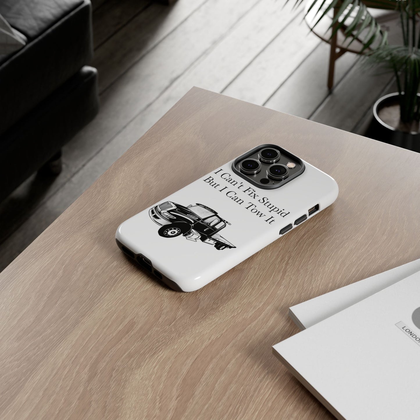 I Can't Fix Stupid Flatbed Tow Truck iPhone Case