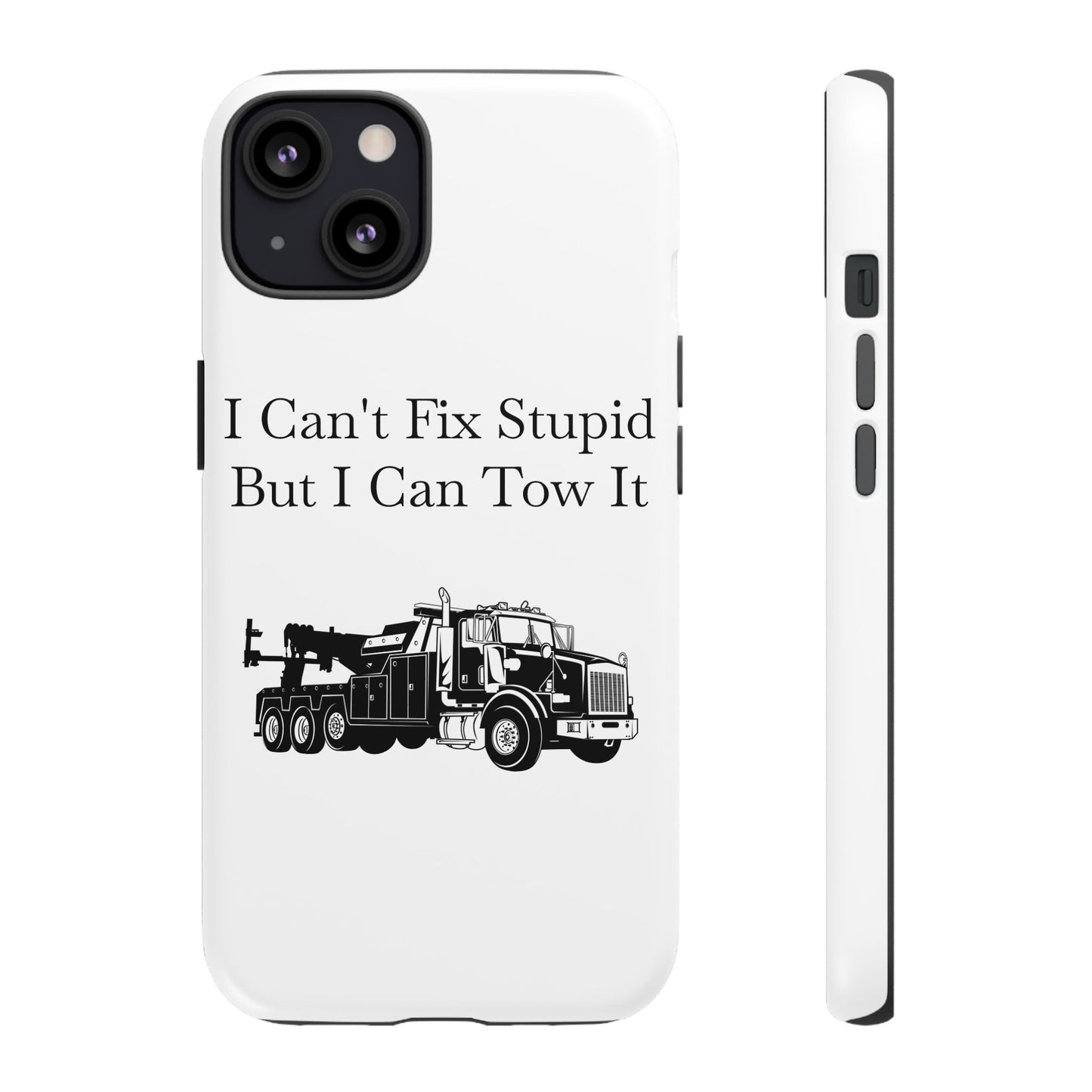 I Can't Fix Stupid Heavy Tow Truck iPhone Case