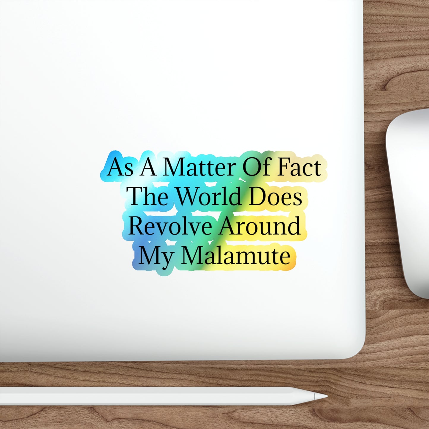 Matter Of Fact Malamute Holographic Sticker