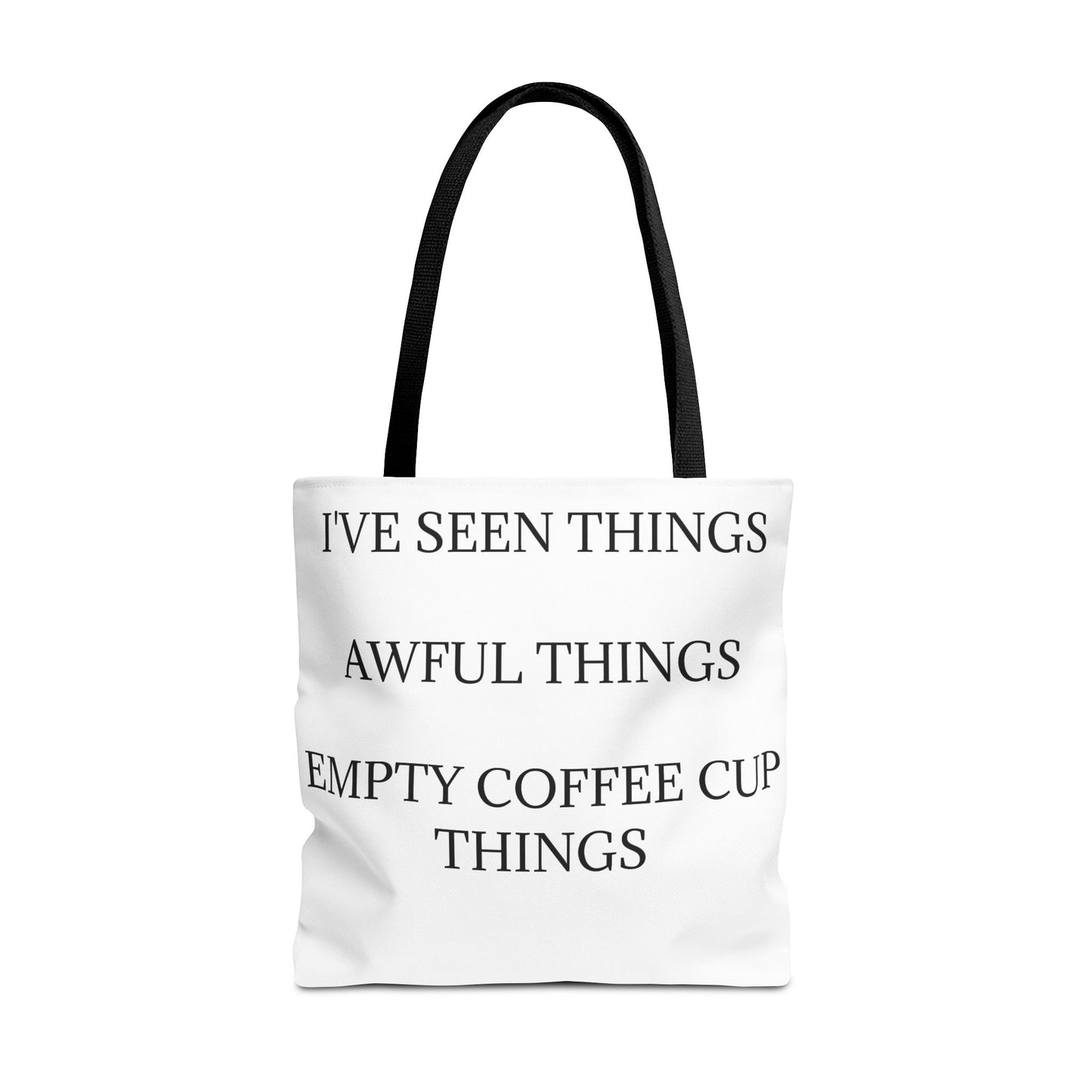 I've Seen Things Tote Bag