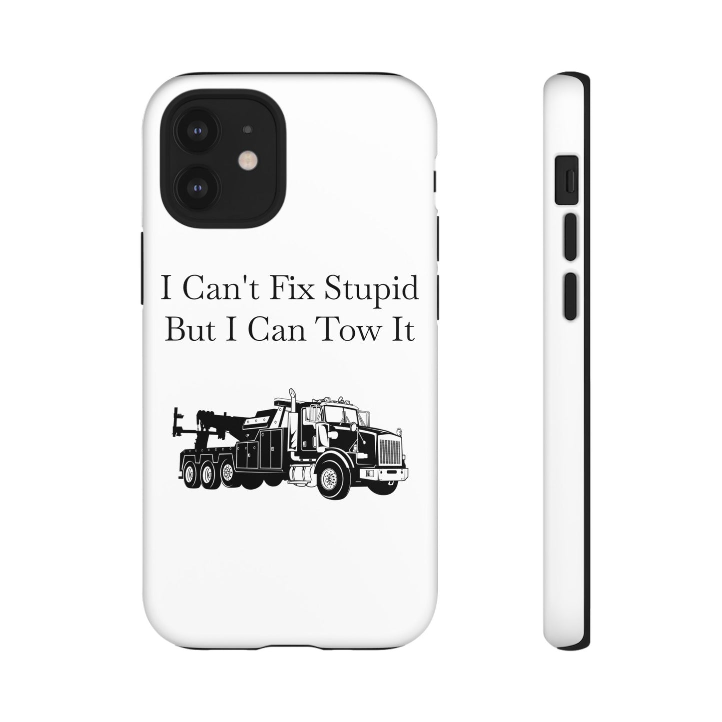 I Can't Fix Stupid Heavy Tow Truck iPhone Case