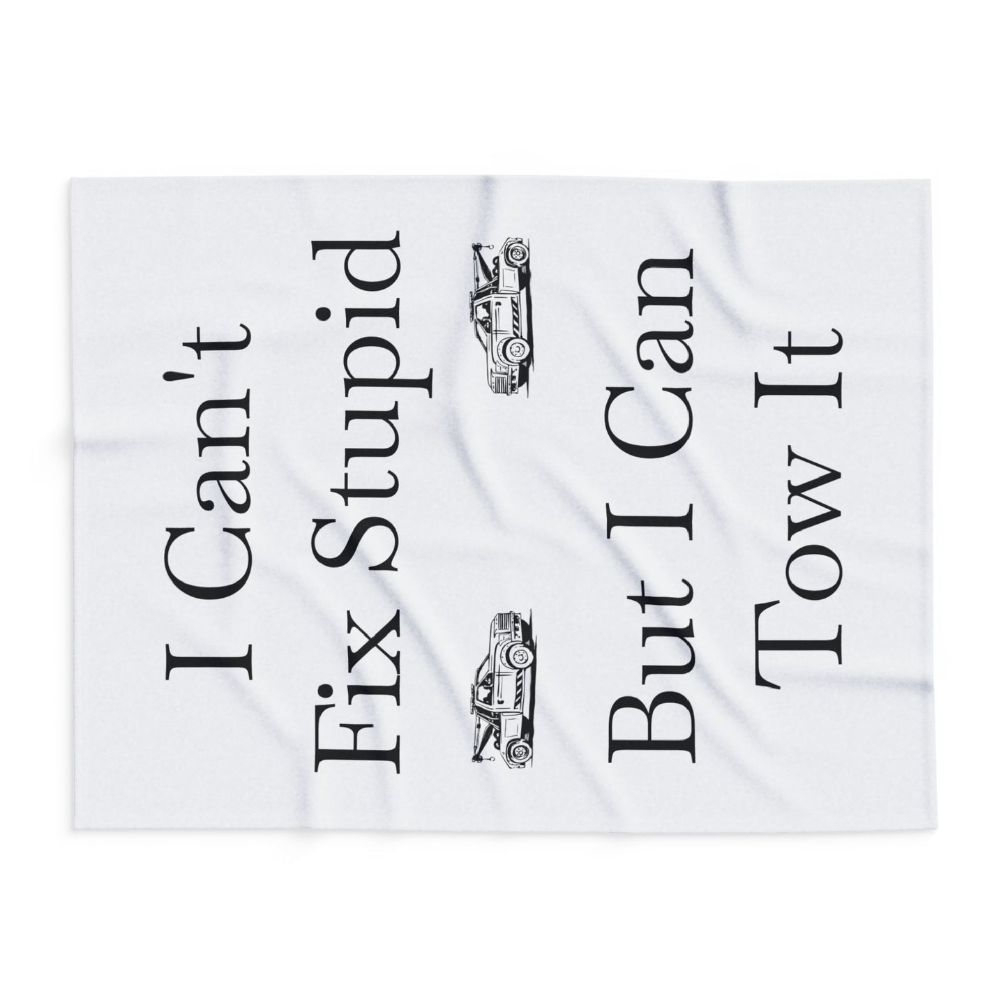 I Can't Fix Stupid Wheel Lift Tow Truck Arctic Fleece Blanket