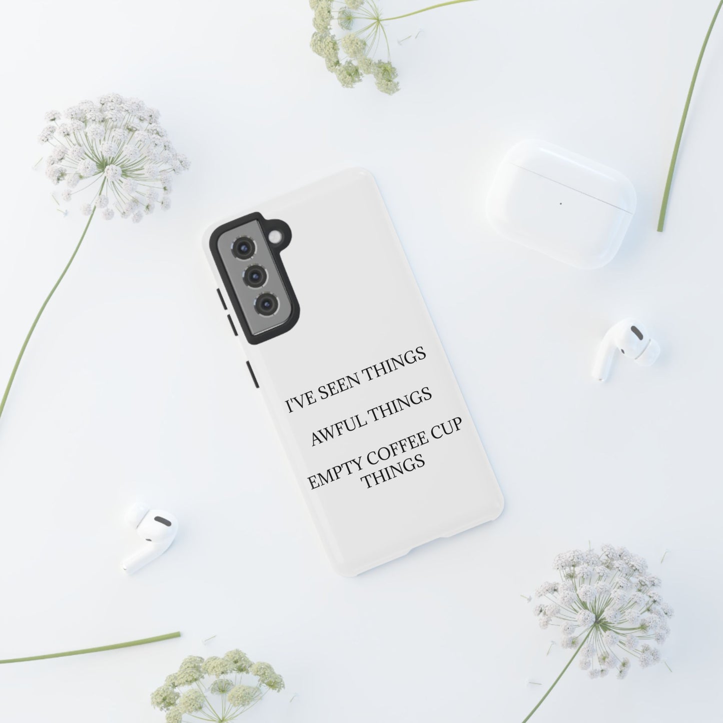 I've Seen Things Samsung Case