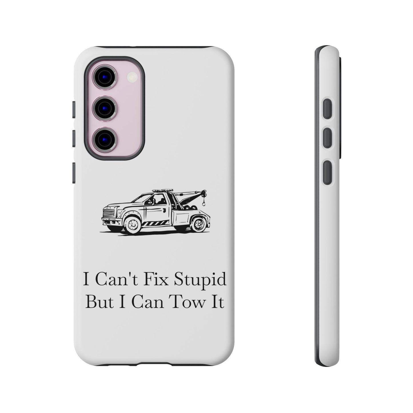 I Can't Fix Stupid Wheel Lift Tow Truck Samsung Case
