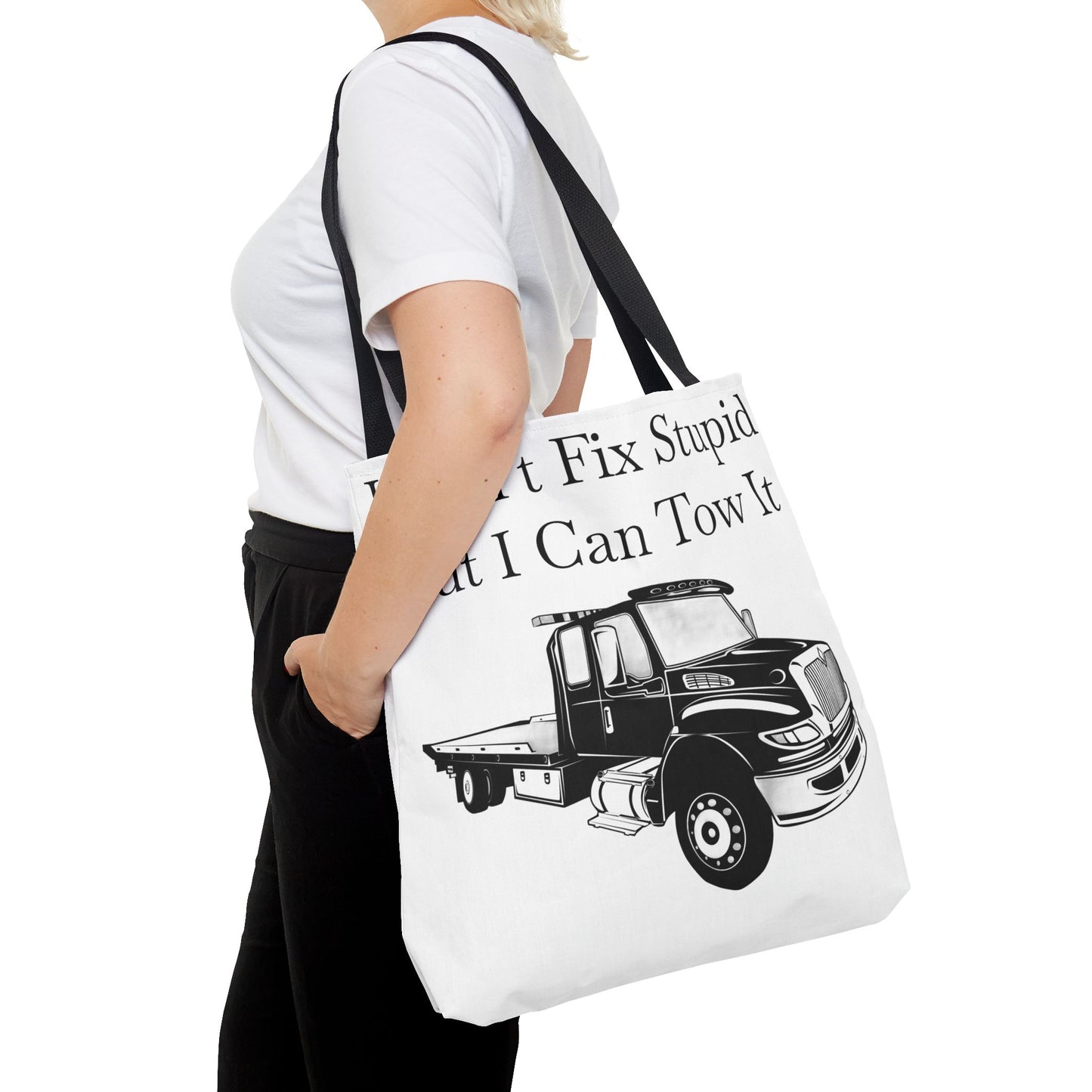 I Can't Fix Stupid Flatbed Tow Truck Tote Bag