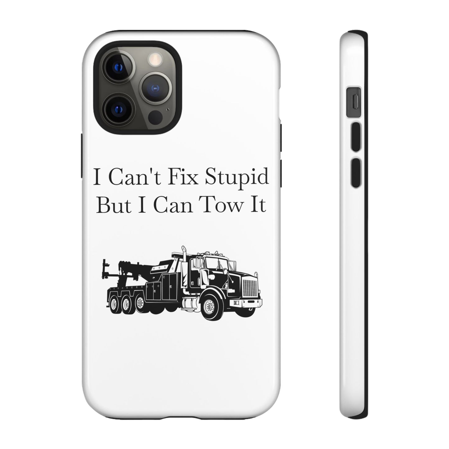 I Can't Fix Stupid Heavy Tow Truck iPhone Case