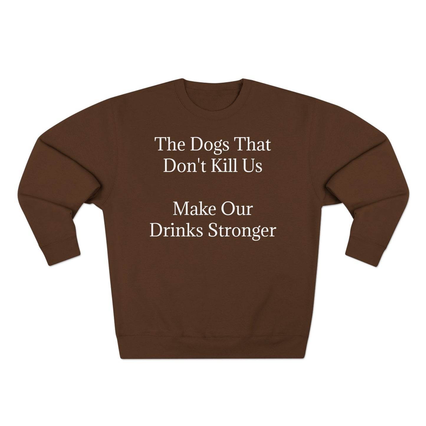 Drinks Stronger Unisex Crewneck Sweatshirt