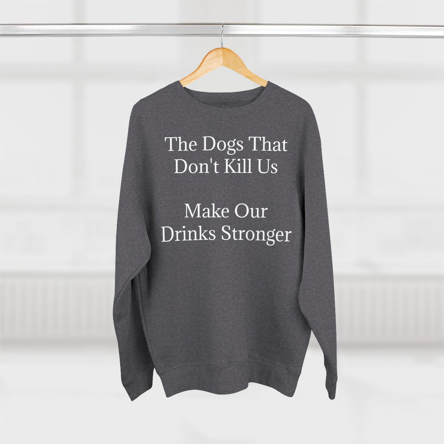 Drinks Stronger Unisex Crewneck Sweatshirt