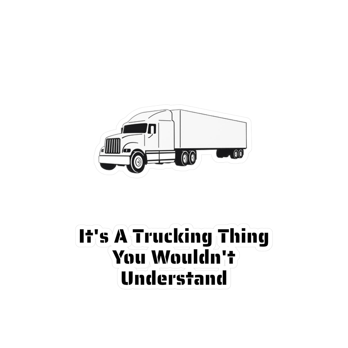 Trucking Thing Vinyl Decal