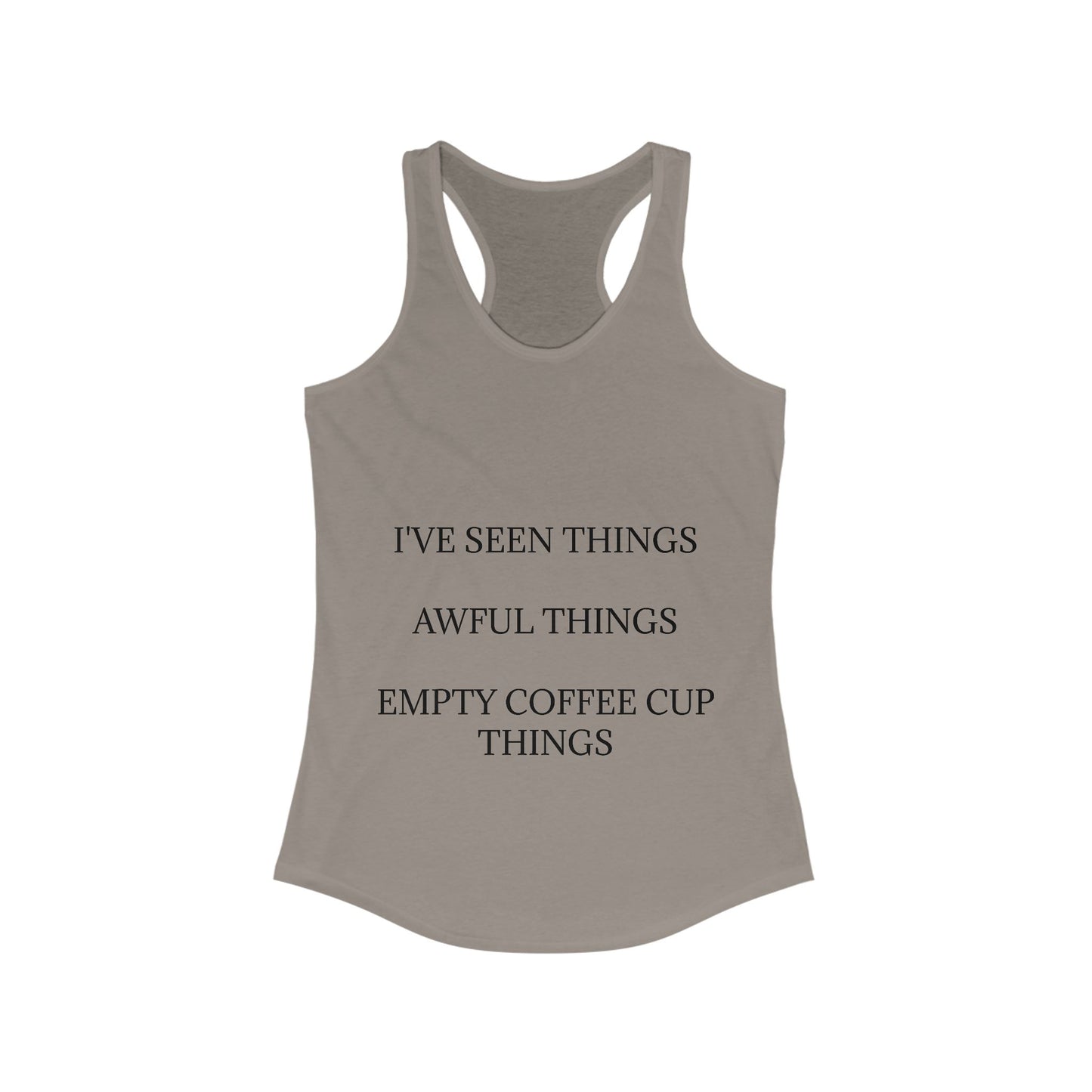 I've Seen Things Women's Racerback Tank