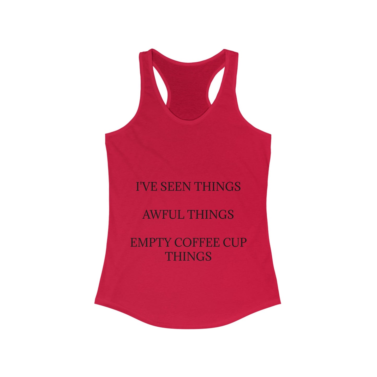 I've Seen Things Women's Racerback Tank