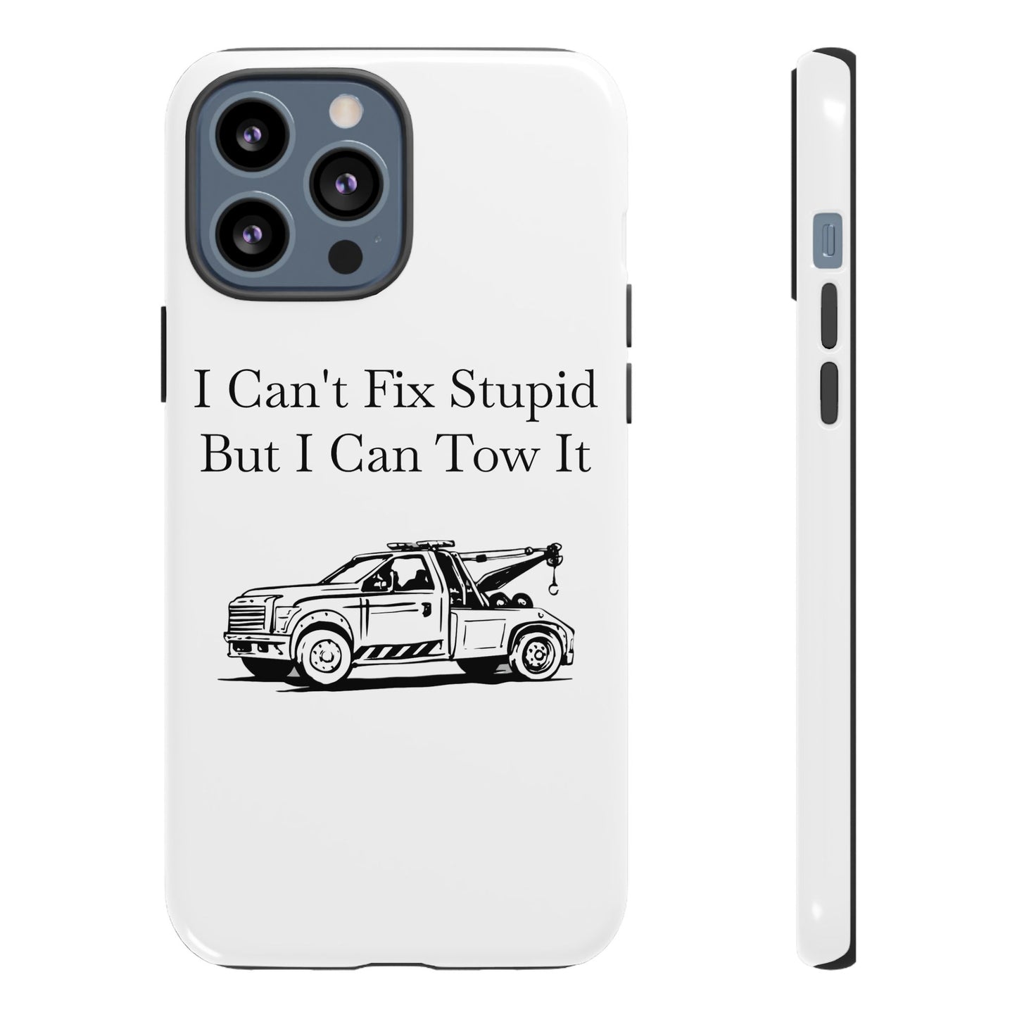 I Can't Fix Stupid Wheel Lift Tow Truck iPhone Case