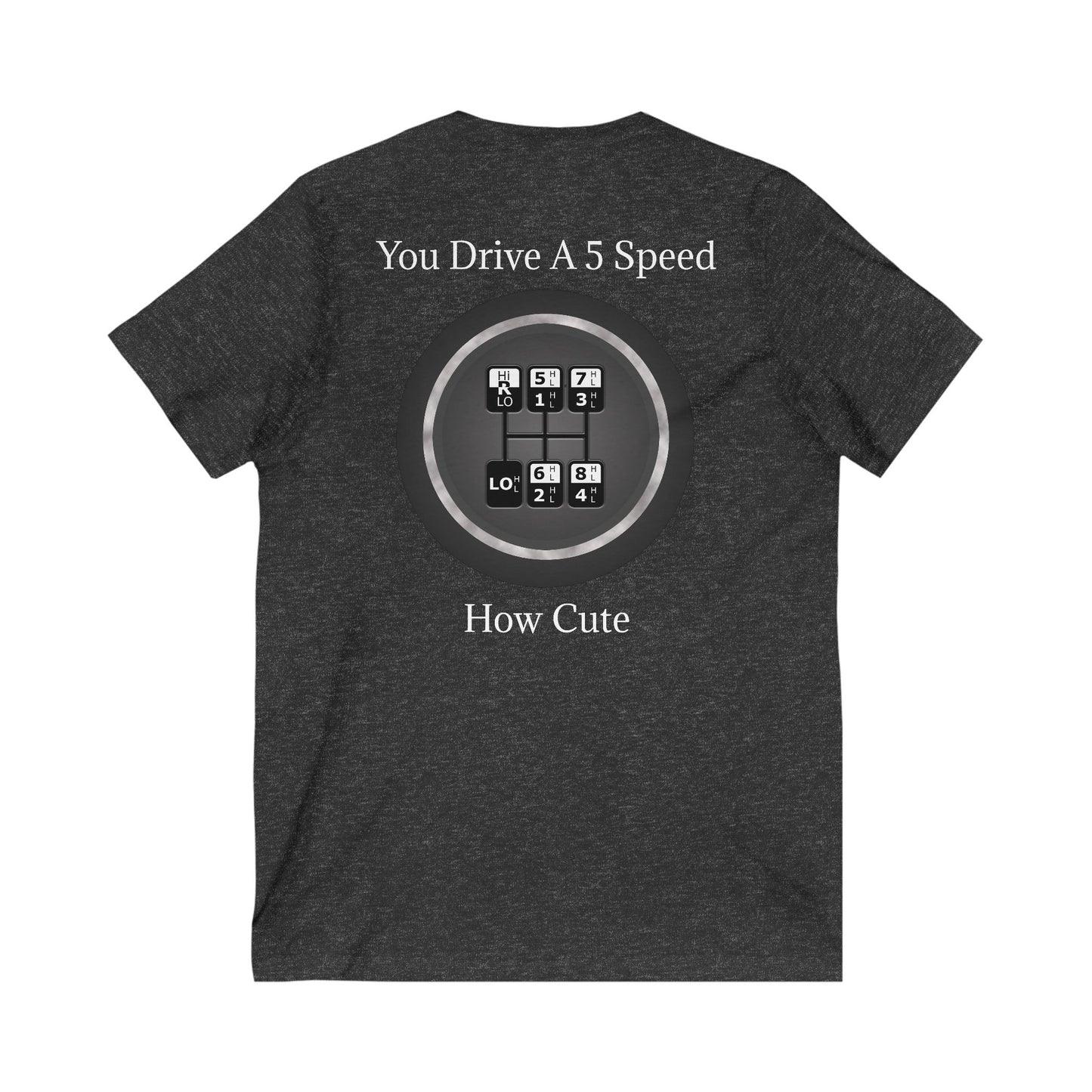 5 Speed How Cute Unisex Short Sleeve V-Neck Tee