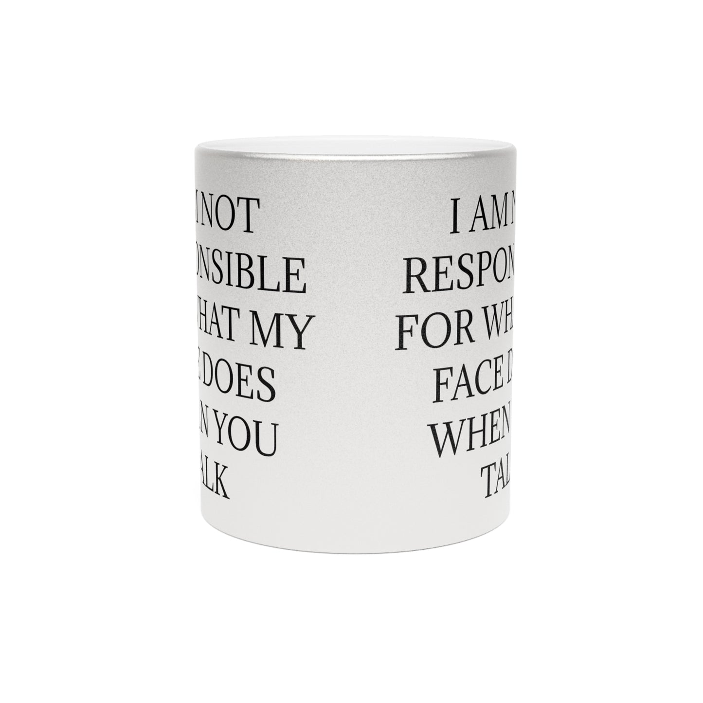 When You Talk Metallic Coffee Mug
