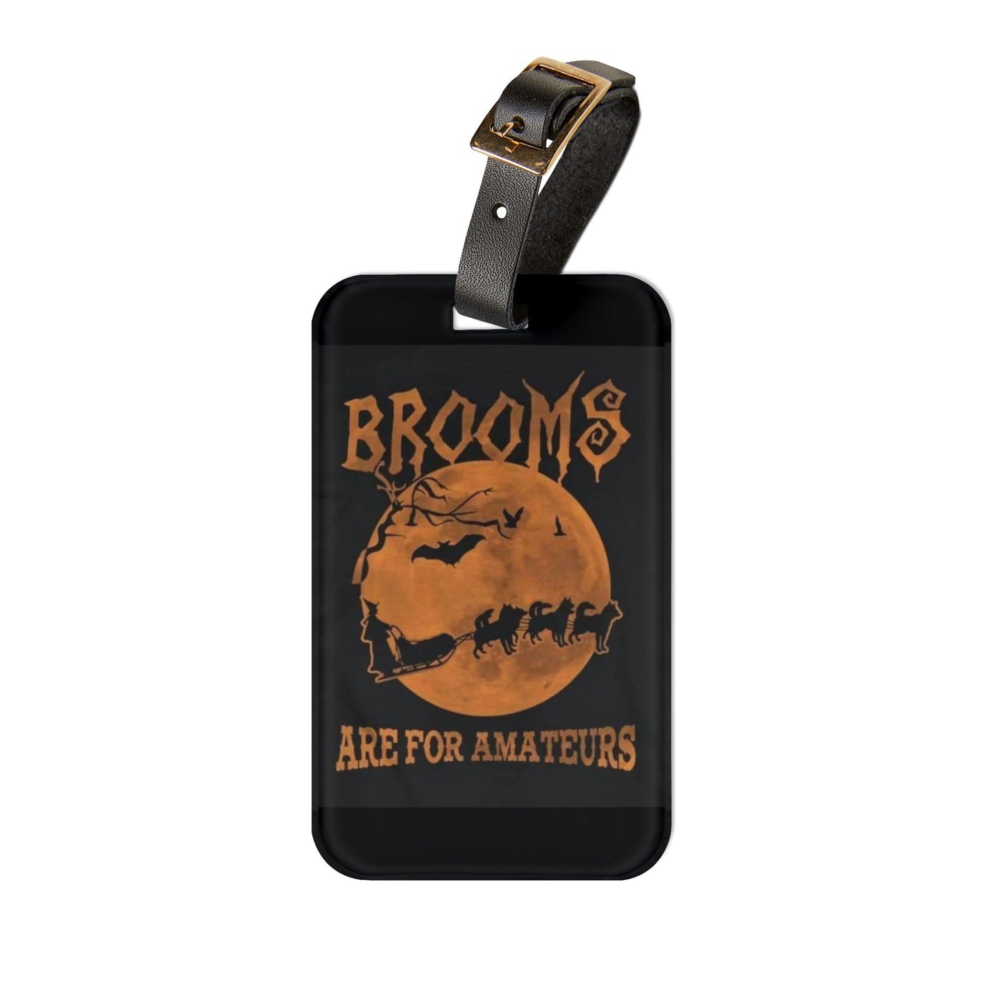 Brooms Are For Amateurs Leather Strap Luggage Tag